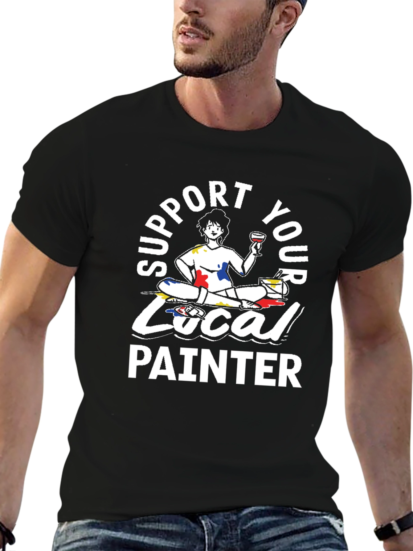 Support Your Local Painter T-Shirt