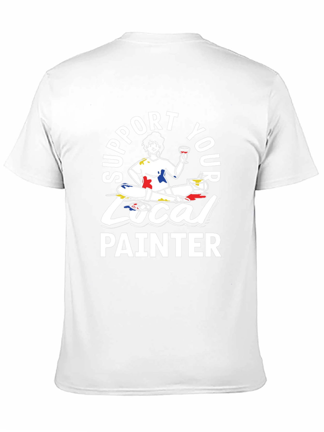 Support Your Local Painter T-Shirt