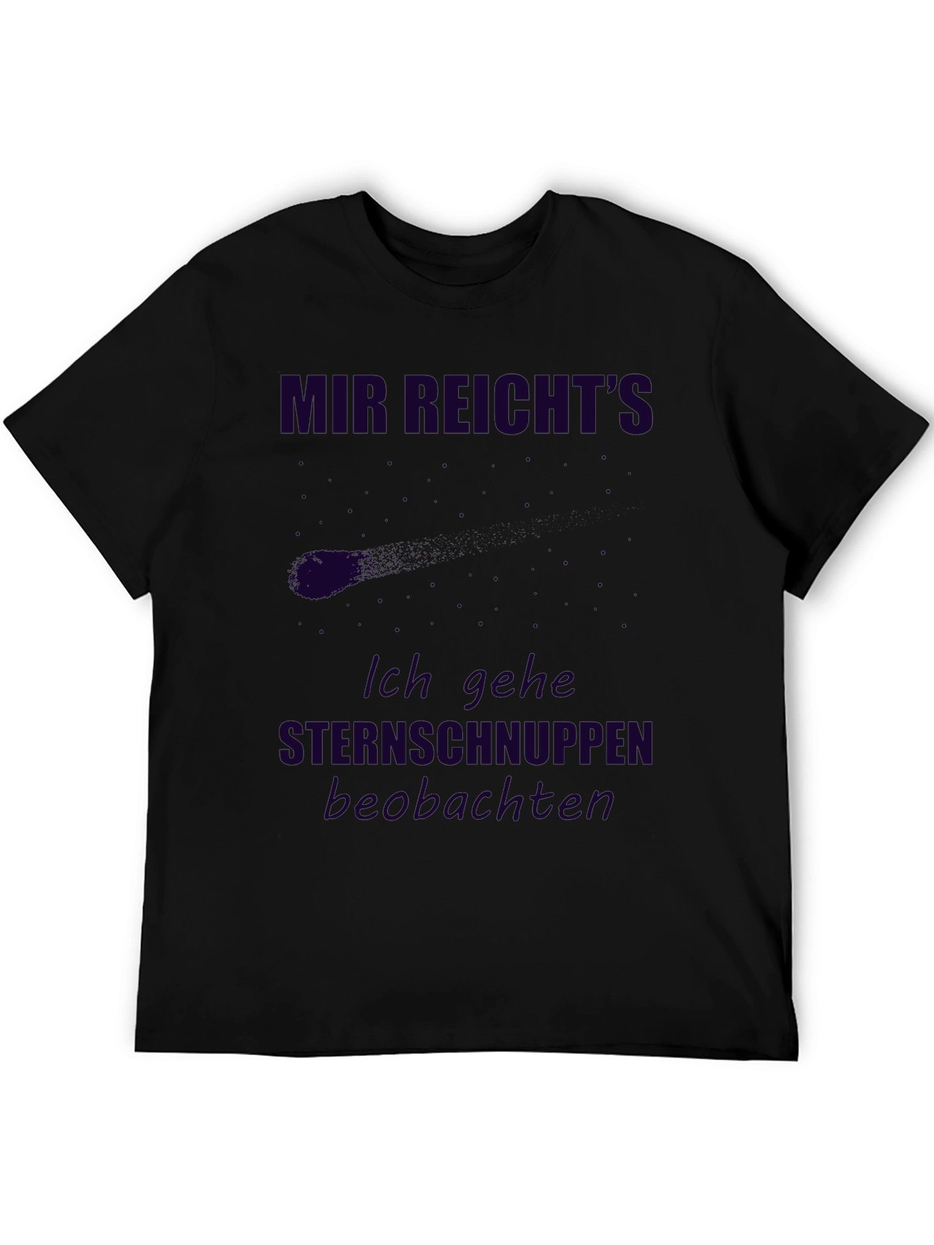 Mir Reichts T-Shirt - Sternschnuppen Beobachten Tee