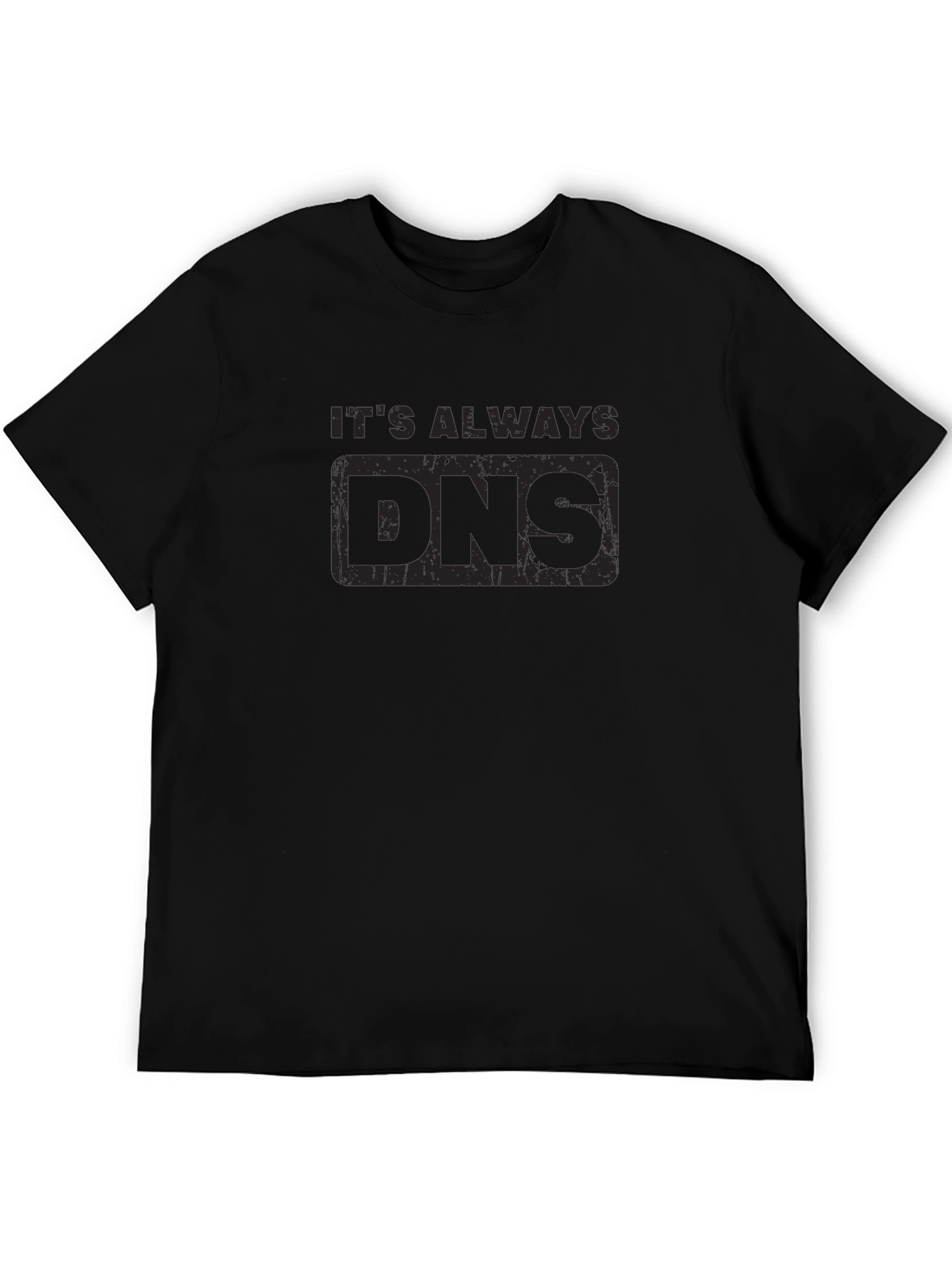 Its Always DNS Black Graphic Tee