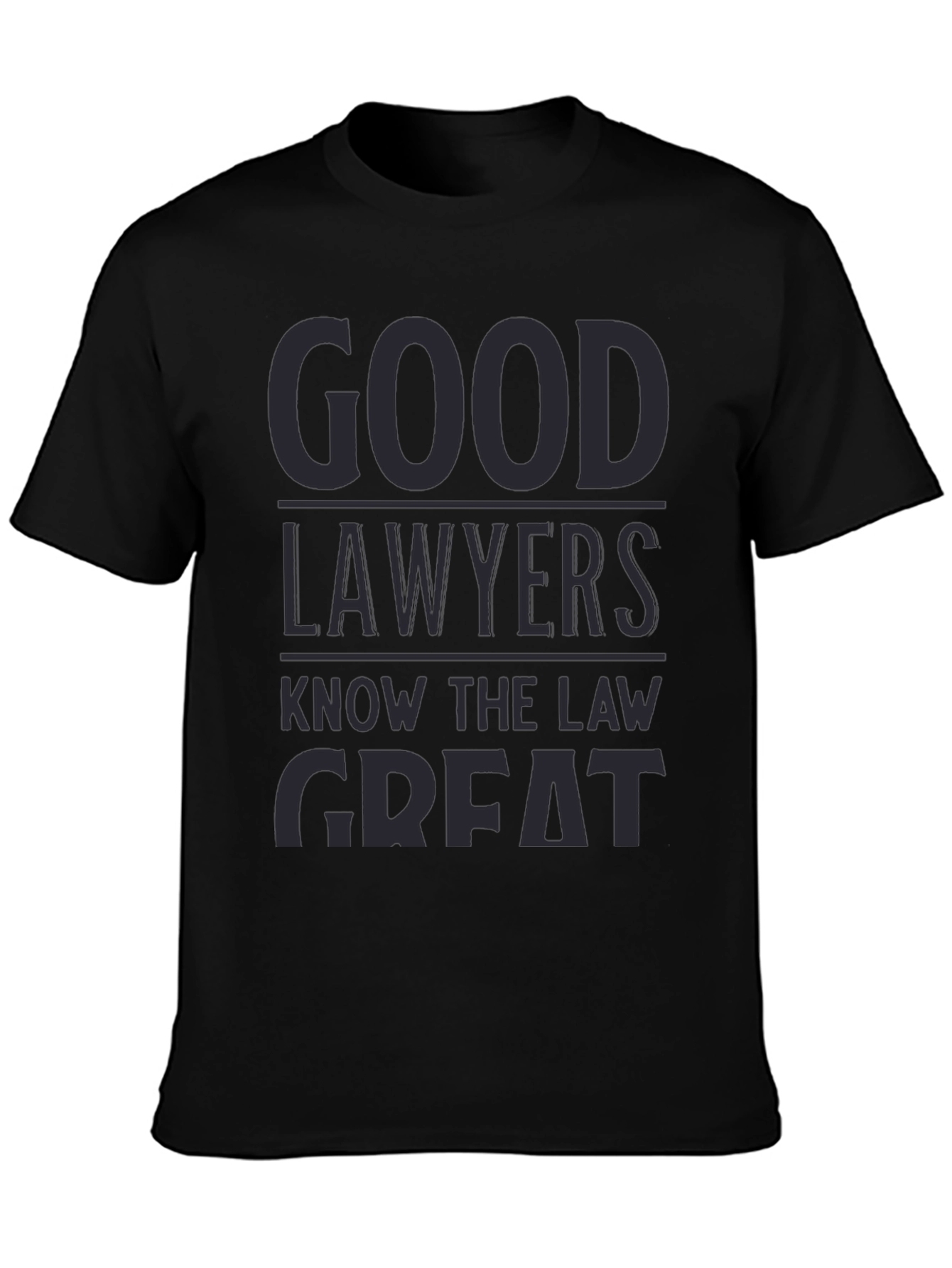 Good Lawyers Know The Law Great T-Shirt