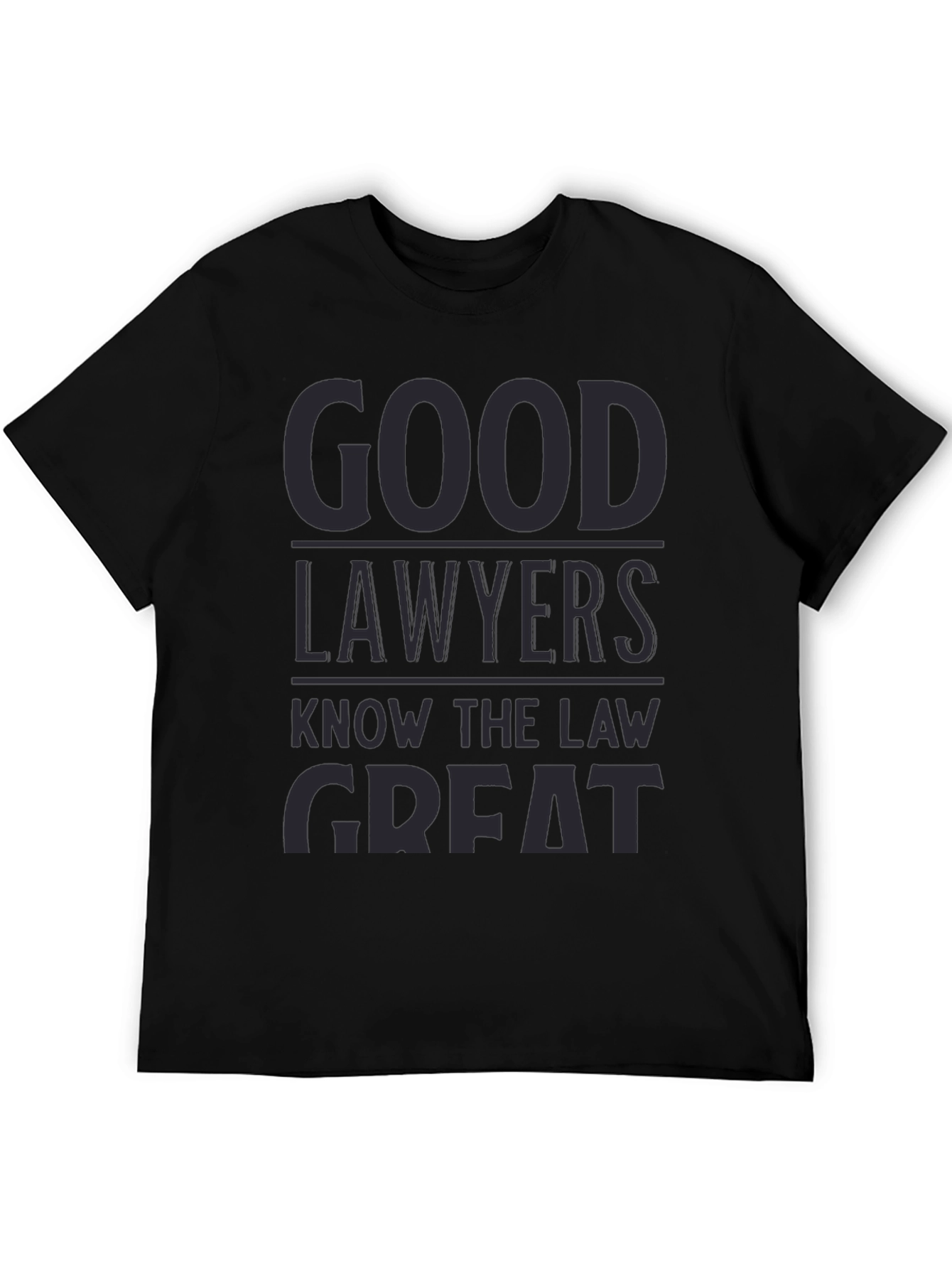 Good Lawyers Know The Law Great T-Shirt