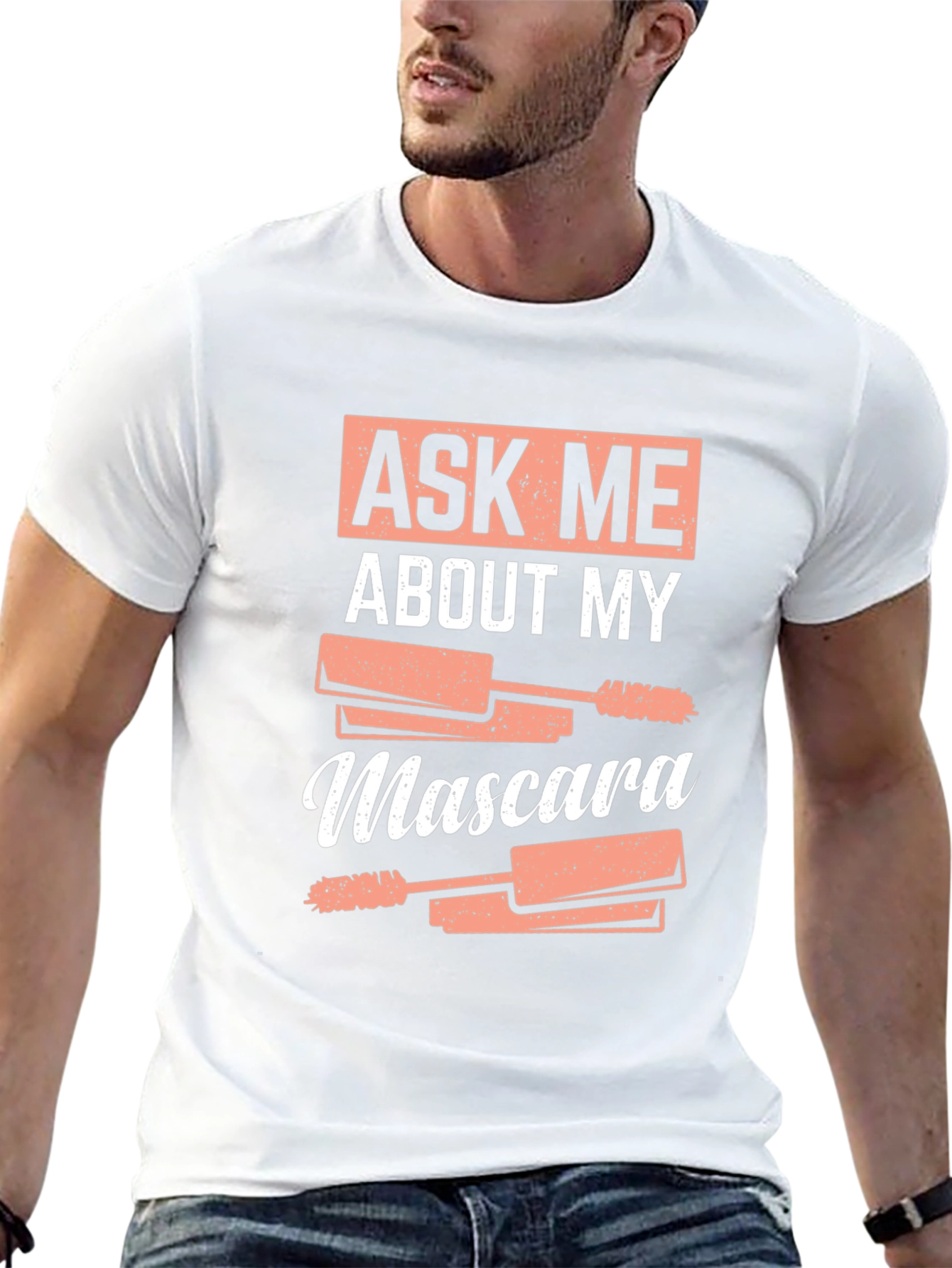 Ask Me About My Mascara Funny T-Shirt