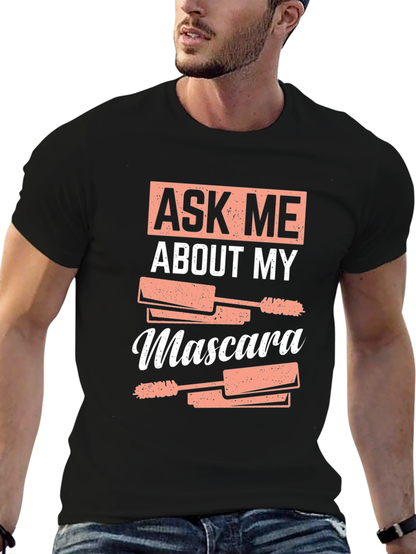 Ask Me About My Mascara Funny T-Shirt
