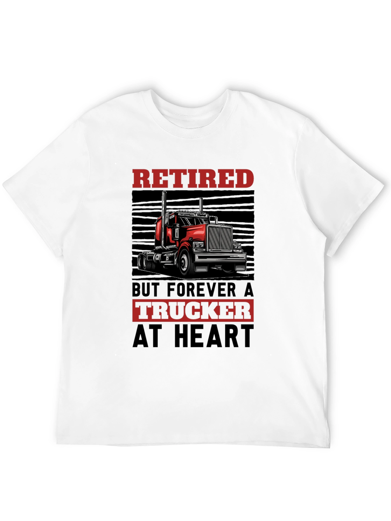 Retired Trucker T-Shirt - Forever at Heart