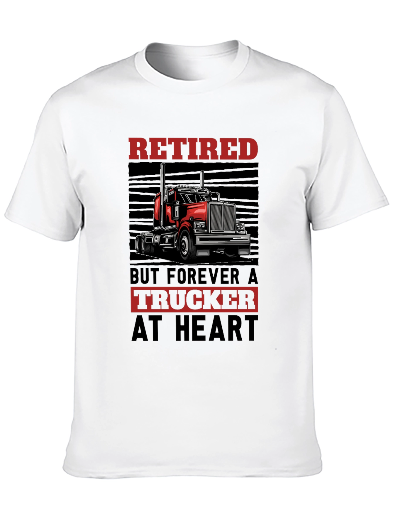 Retired Trucker T-Shirt - Forever at Heart