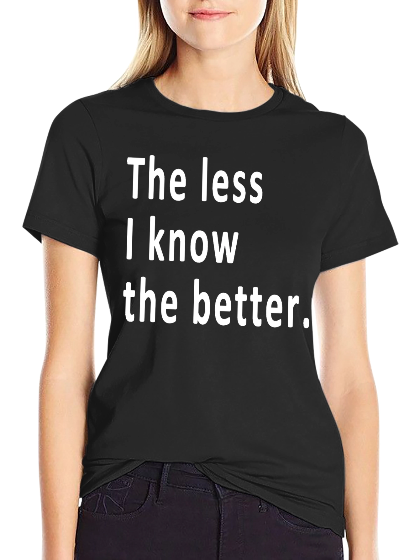 The Less I Know The Better Black T-Shirt