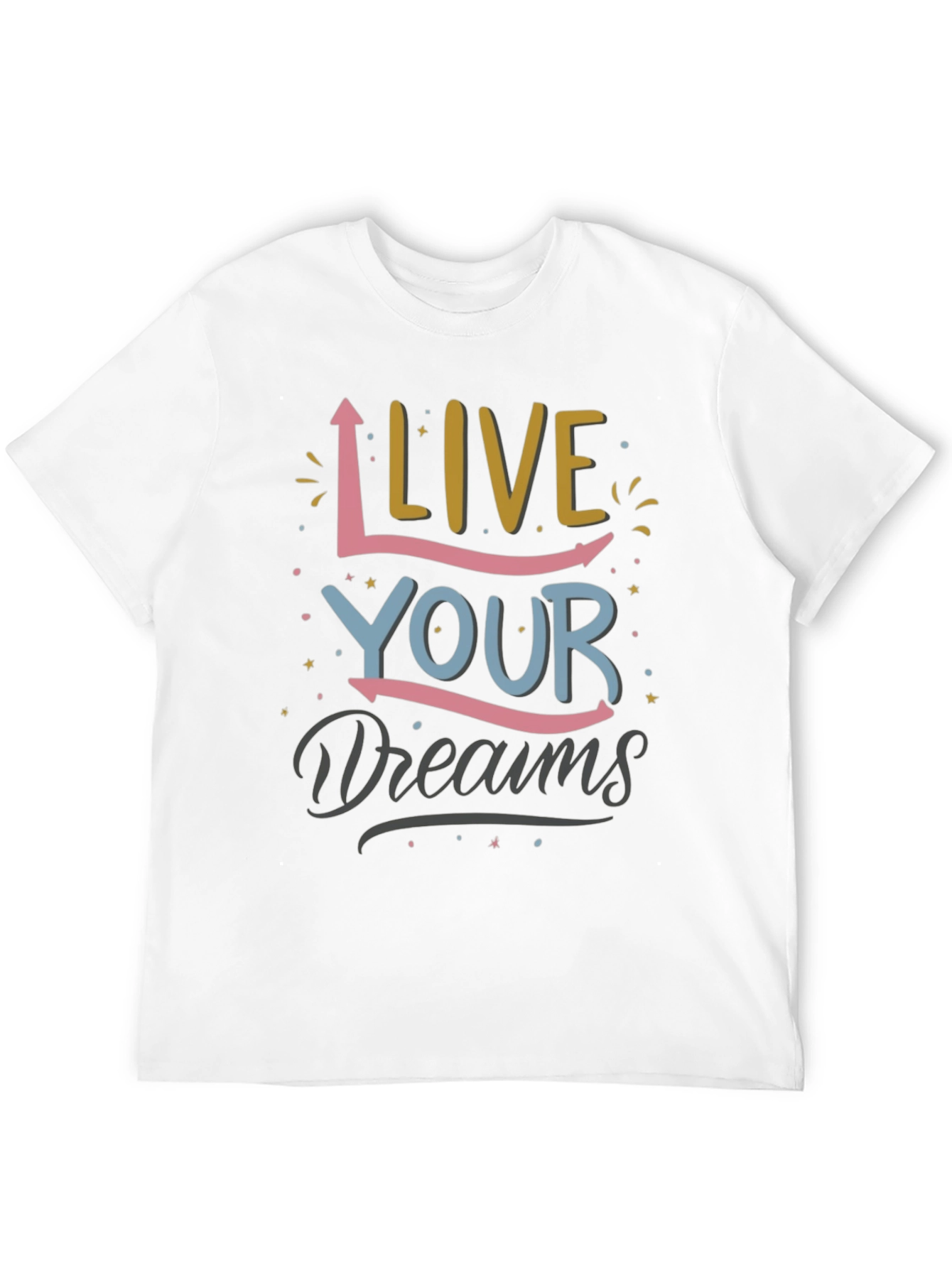 Live Your Dreams Graphic Print T-Shirt