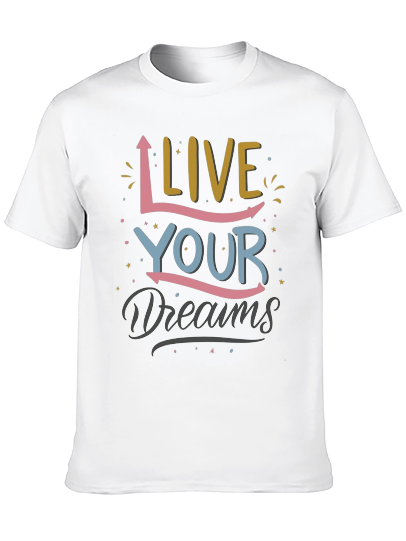 Live Your Dreams Graphic Print T-Shirt