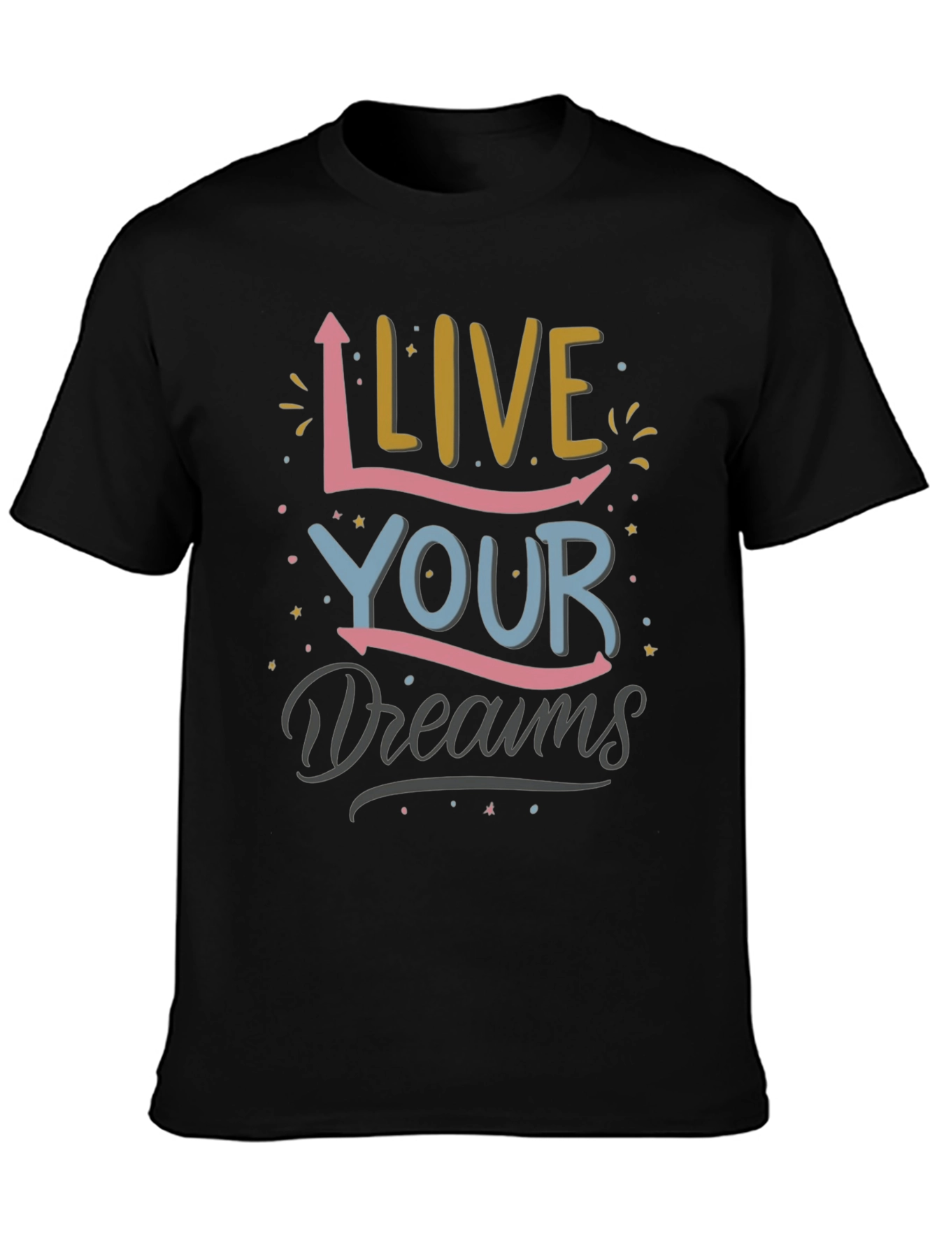 Live Your Dreams Graphic Print T-Shirt