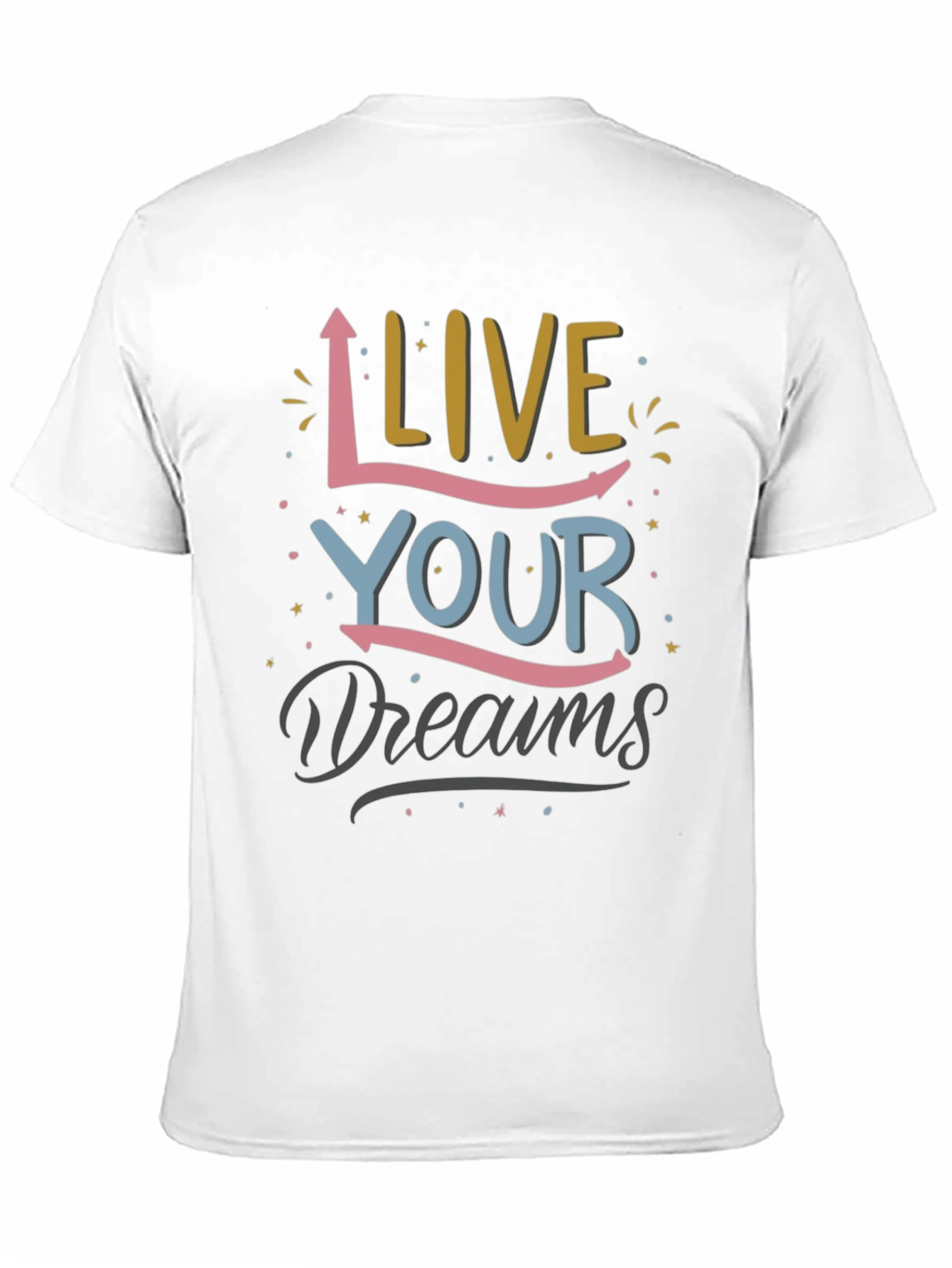 Live Your Dreams Graphic Print T-Shirt