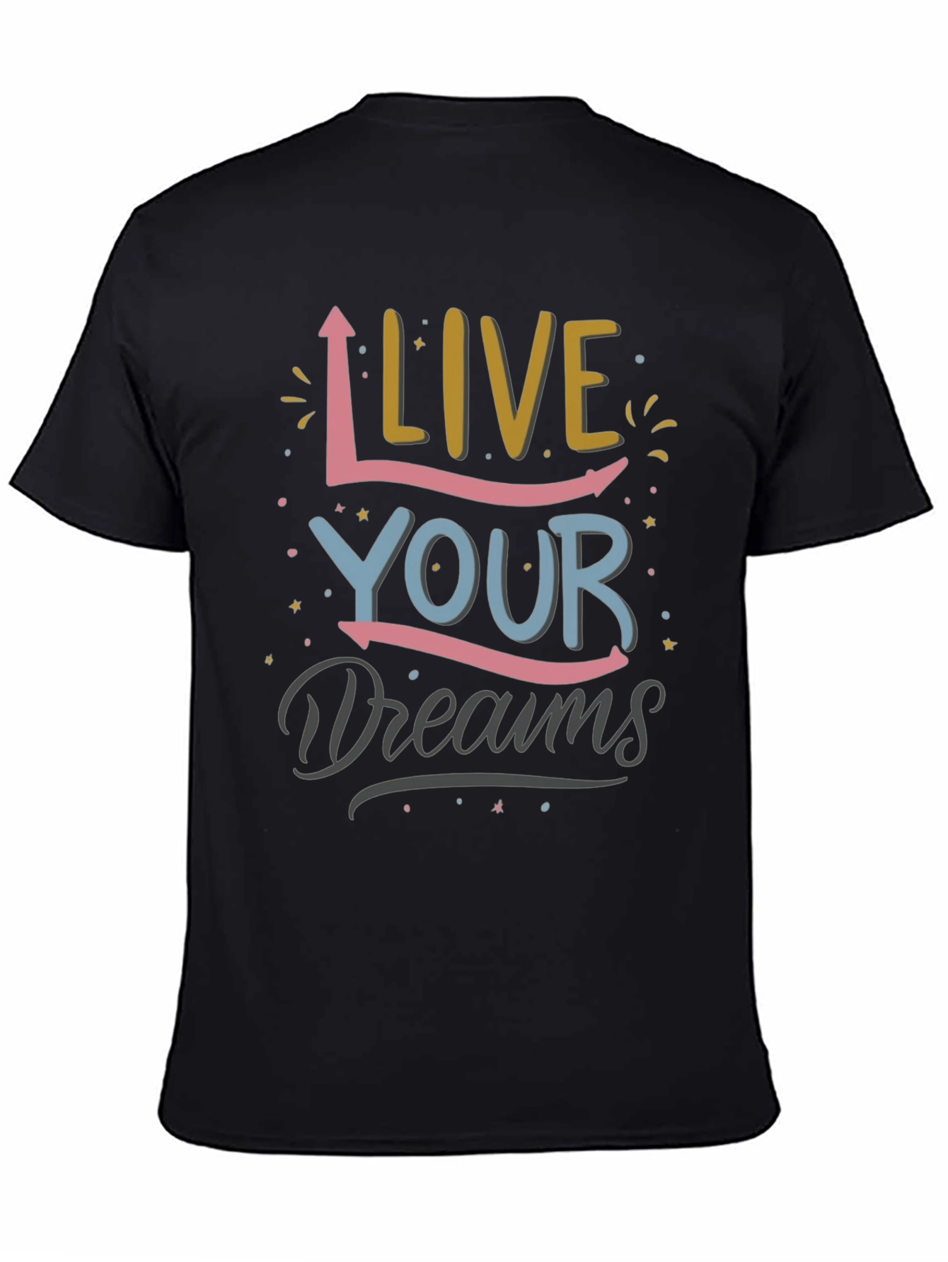 Live Your Dreams Graphic Print T-Shirt