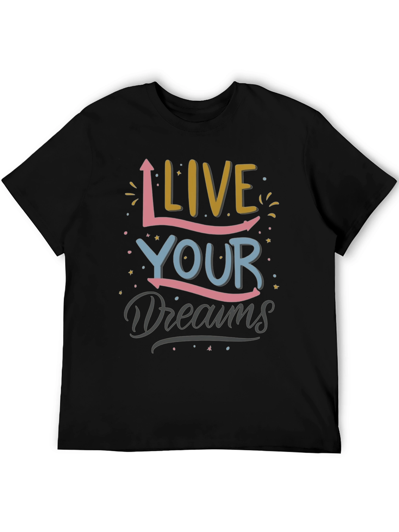 Live Your Dreams Graphic Print T-Shirt
