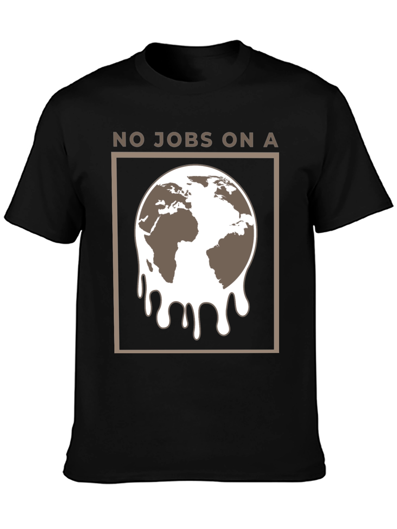 No Jobs on a Melting Earth Graphic Tee
