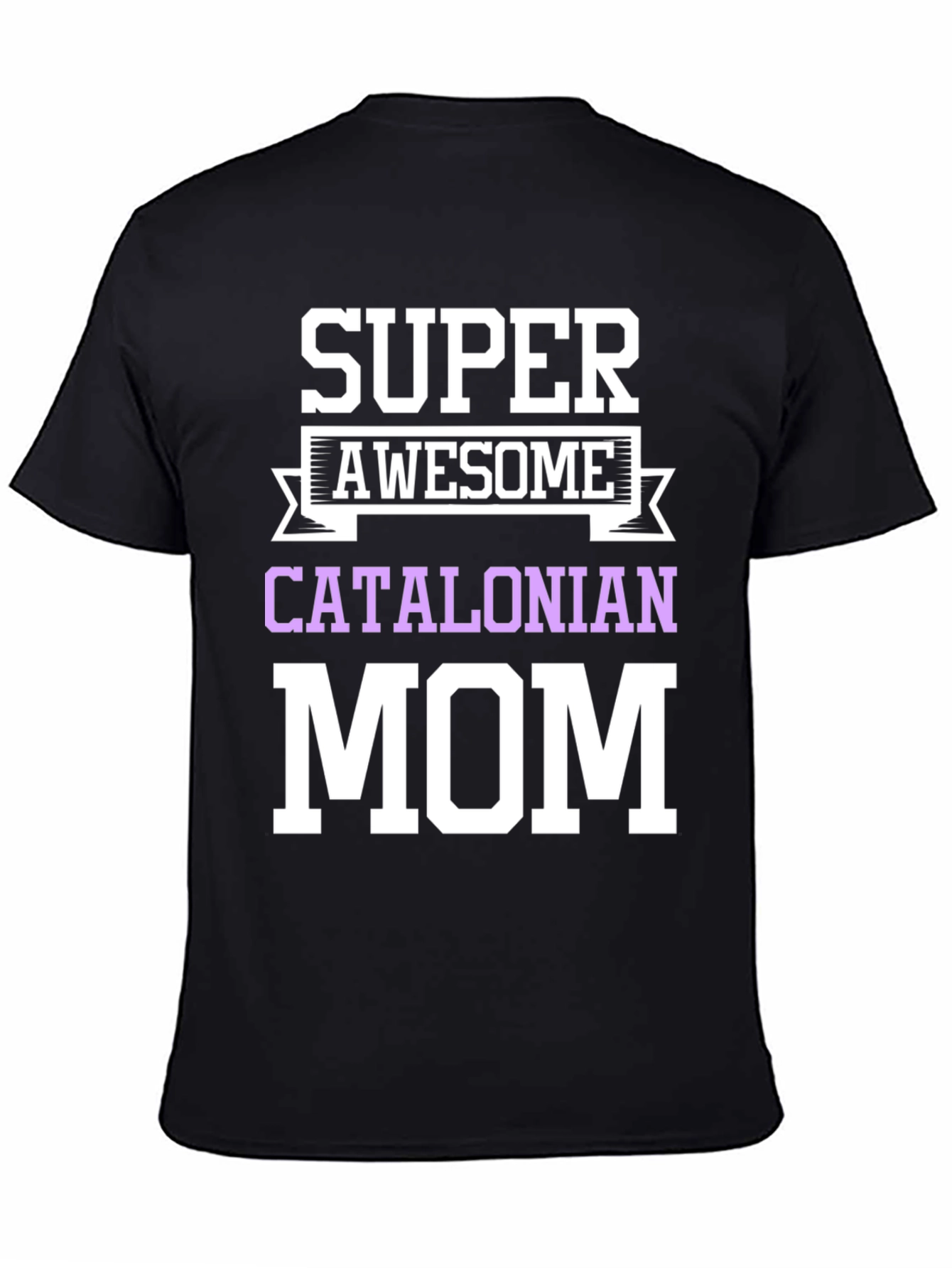 Super Awesome Catalonian Mom T-Shirt