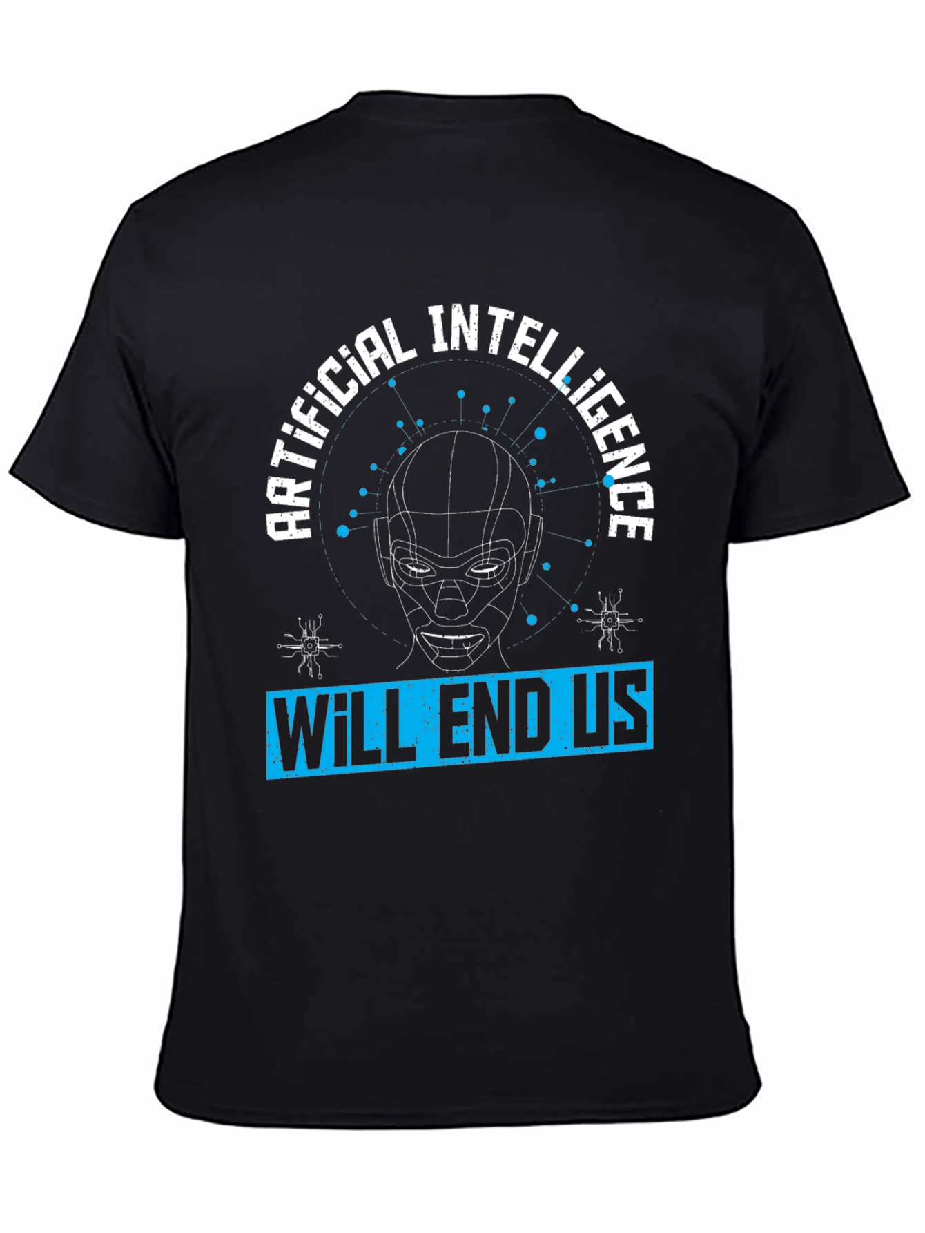 AI T-Shirt - Artificial Intelligence Will End Us