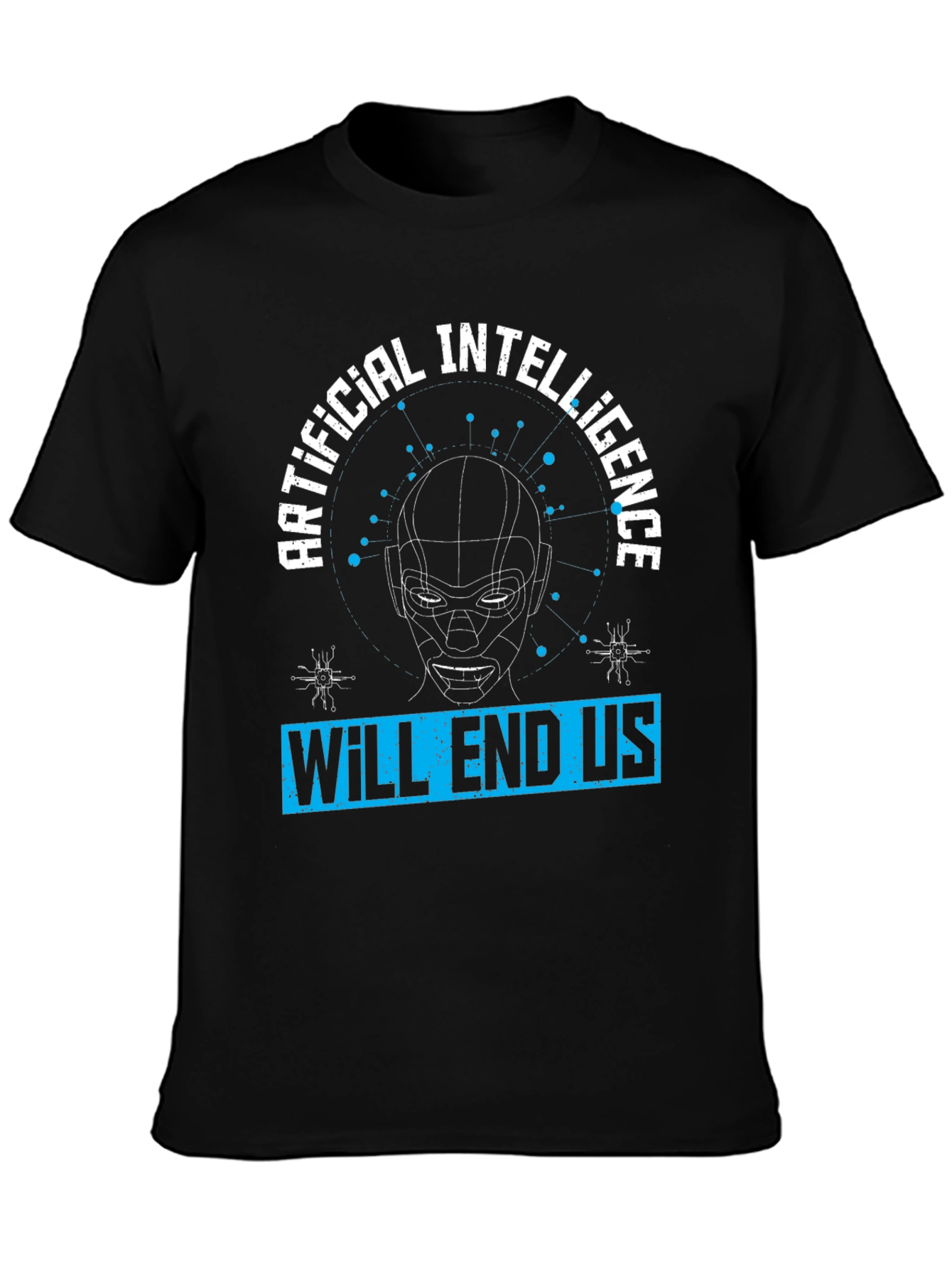 AI T-Shirt - Artificial Intelligence Will End Us
