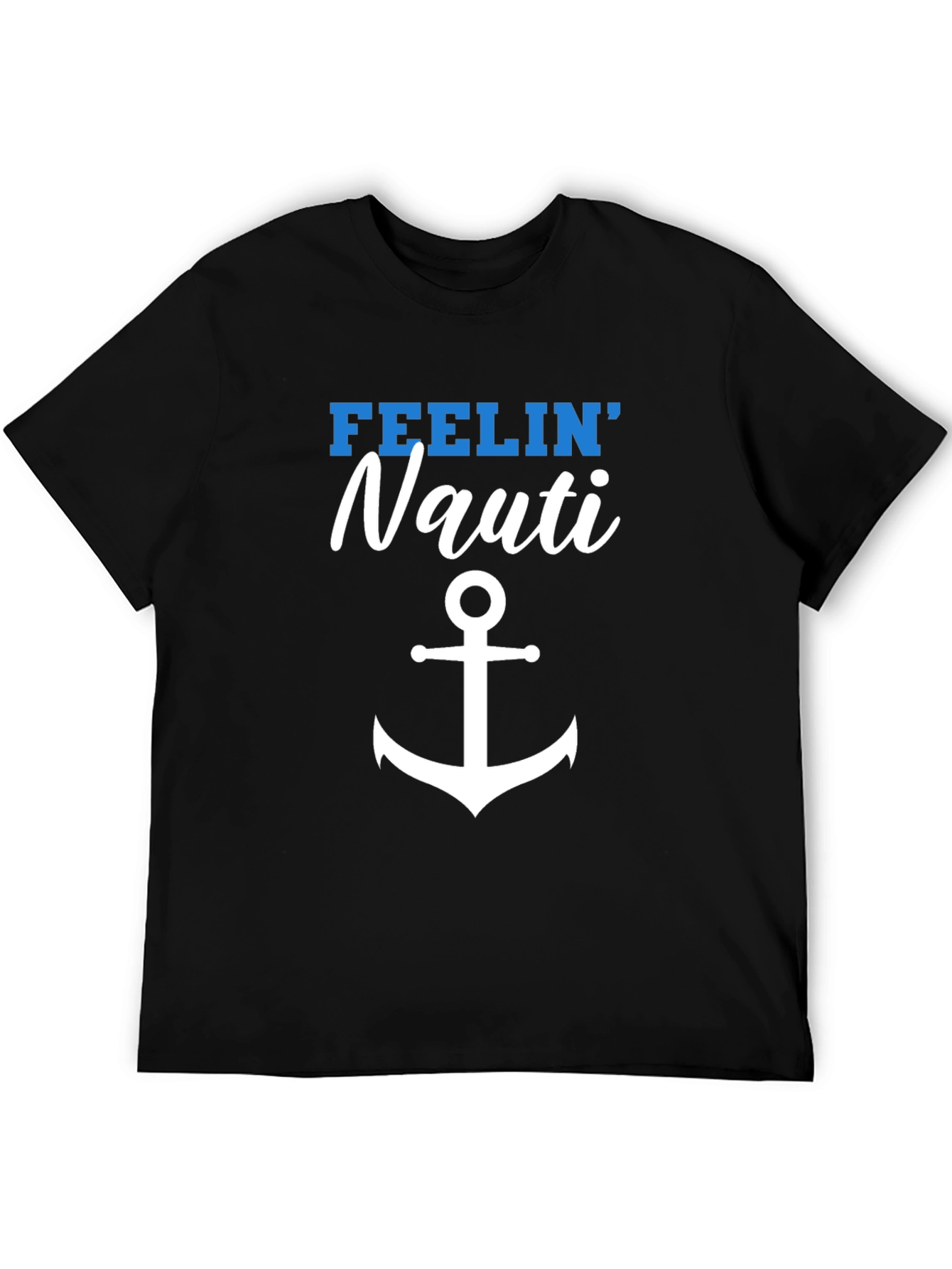 Feelin Nauti T-Shirt - Nautical Anchor Design