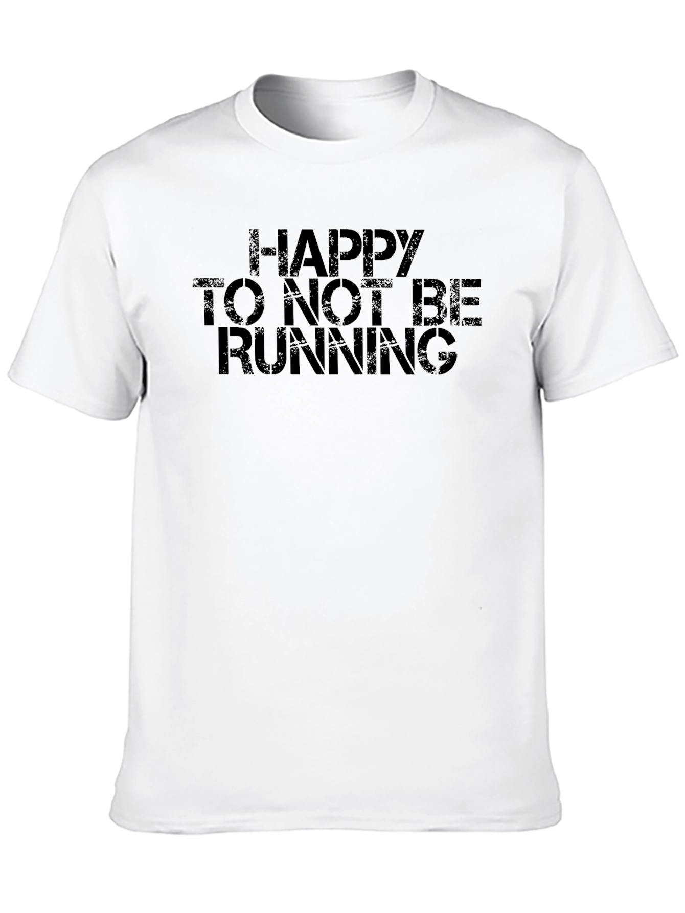 Funny Happy to Not Be Running Graphic T-Shirt