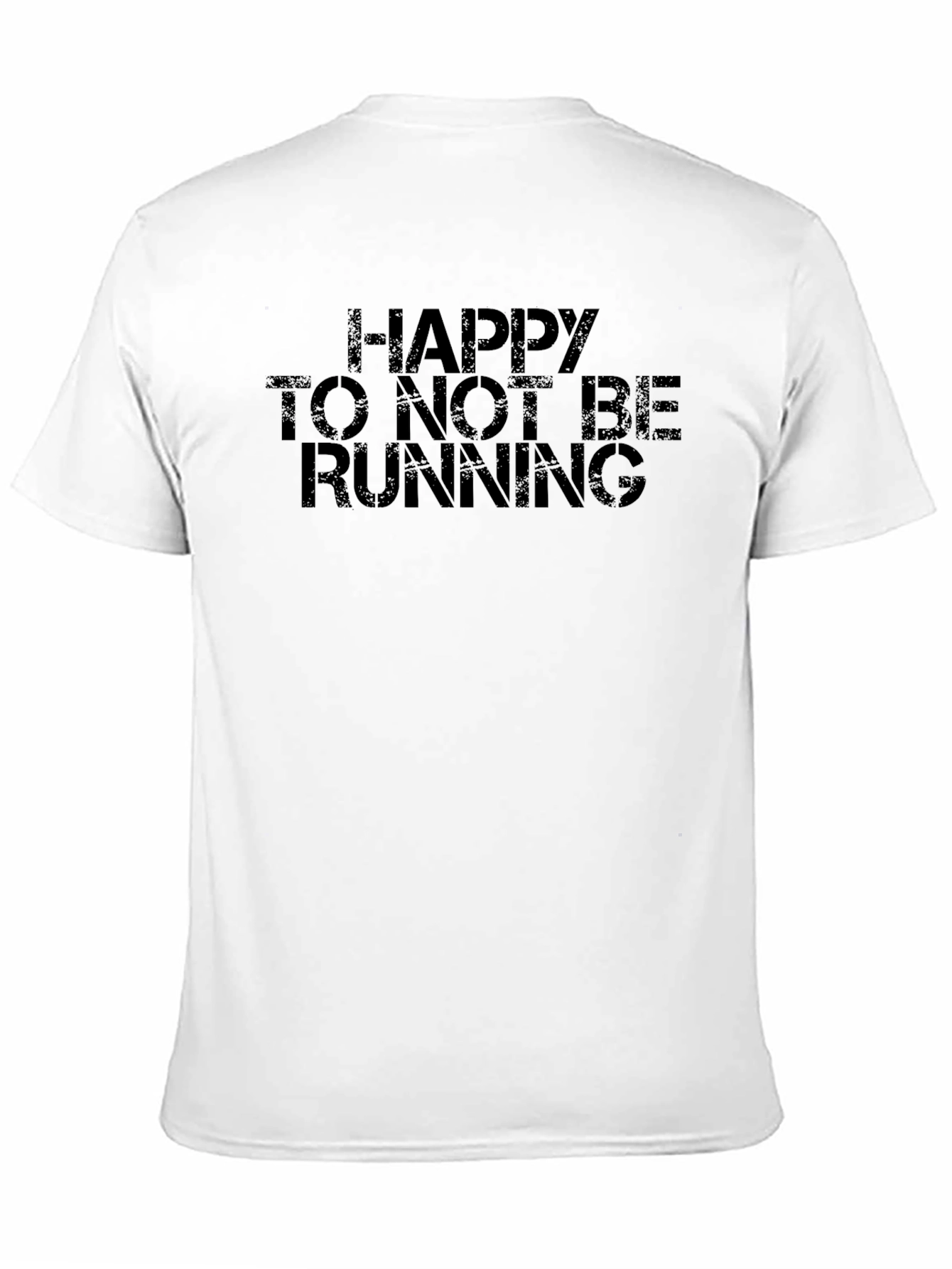 Funny Happy to Not Be Running Graphic T-Shirt