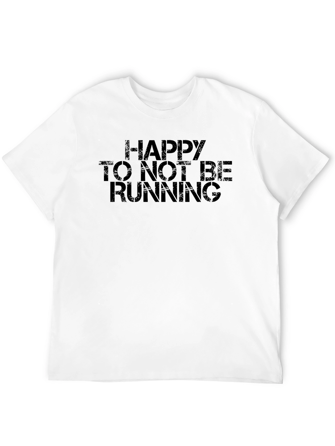 Funny Happy to Not Be Running Graphic T-Shirt