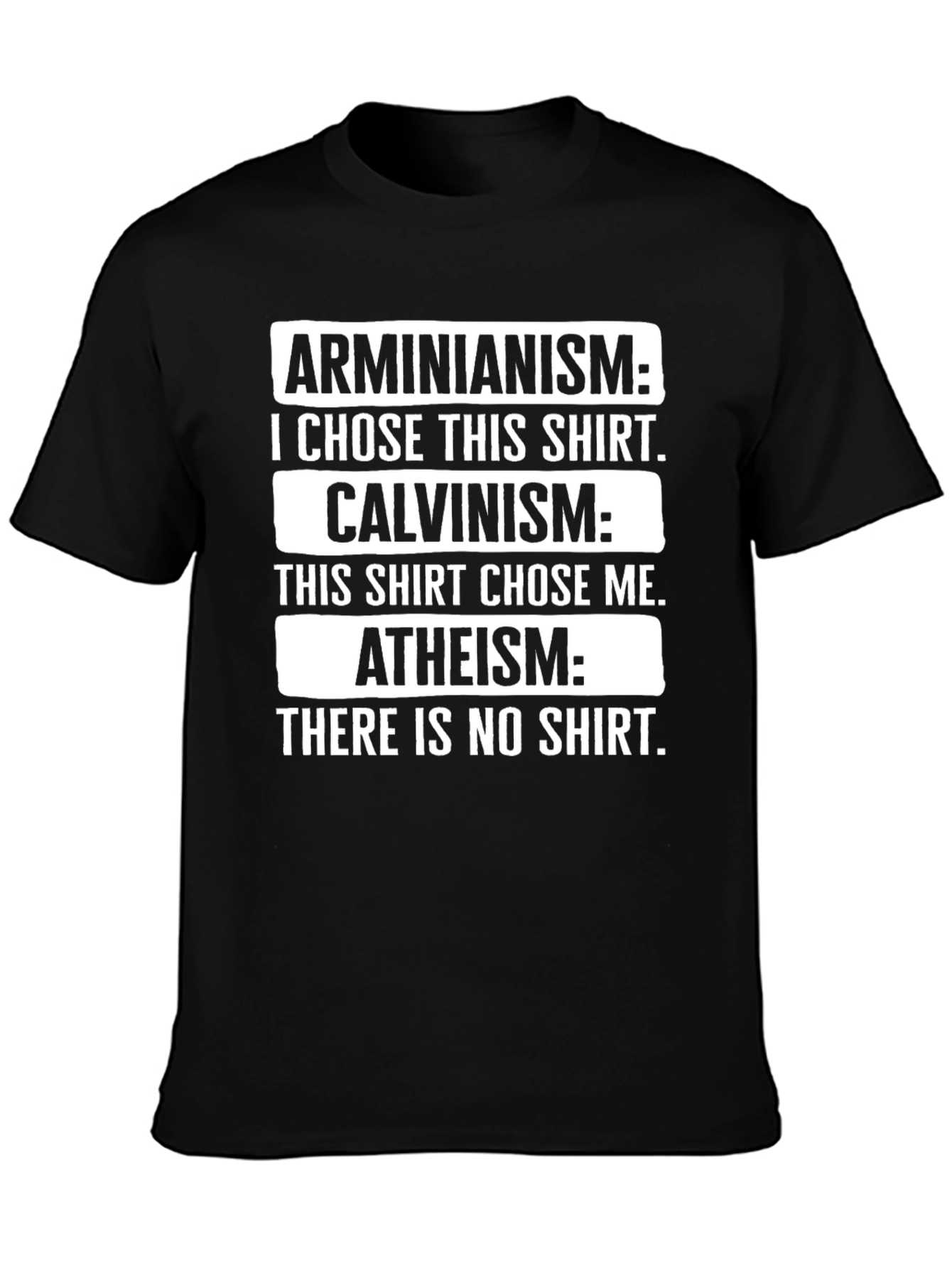 Arminianism Calvinism Atheism T-Shirt