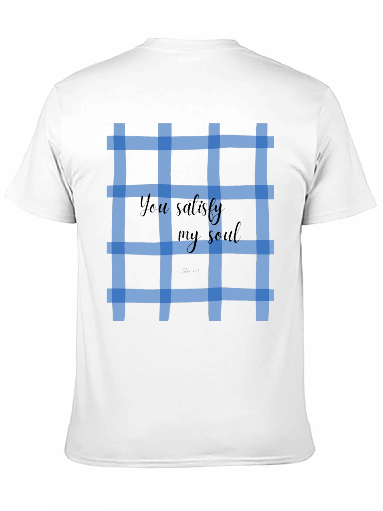 Blue Plaid T-Shirt: You Satisfy My Soul