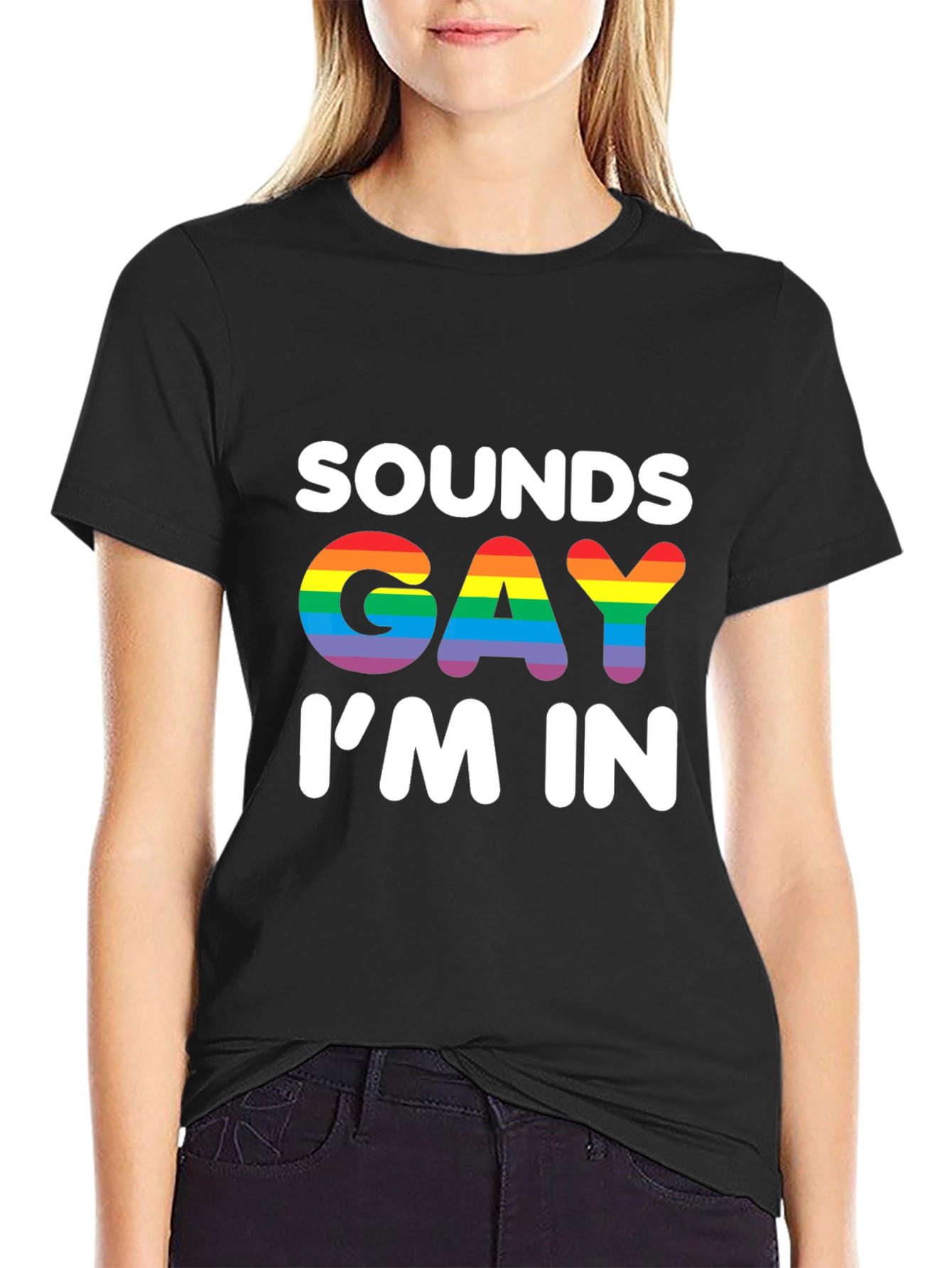 Sounds Gay Im In T-Shirt