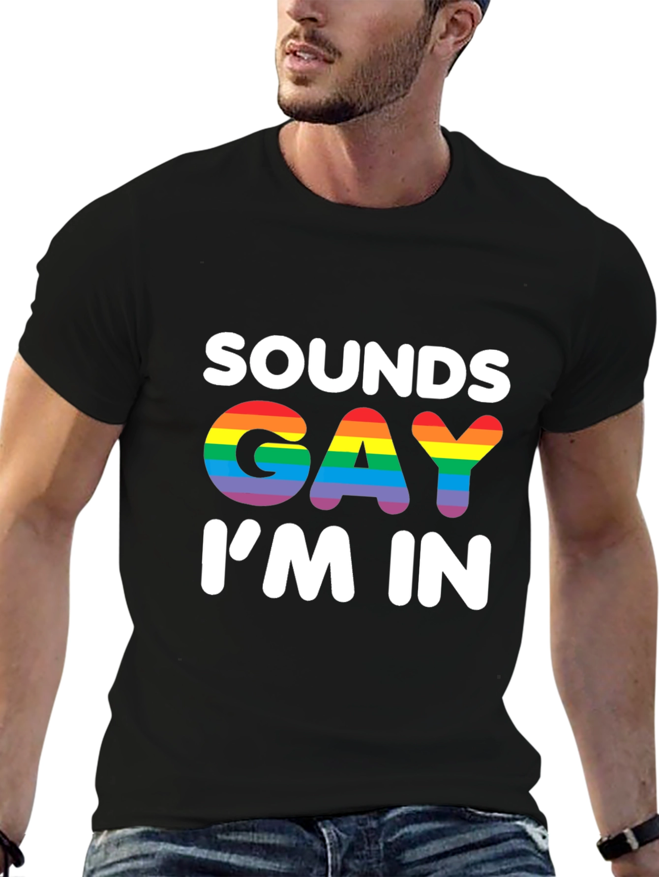 Sounds Gay Im In T-Shirt