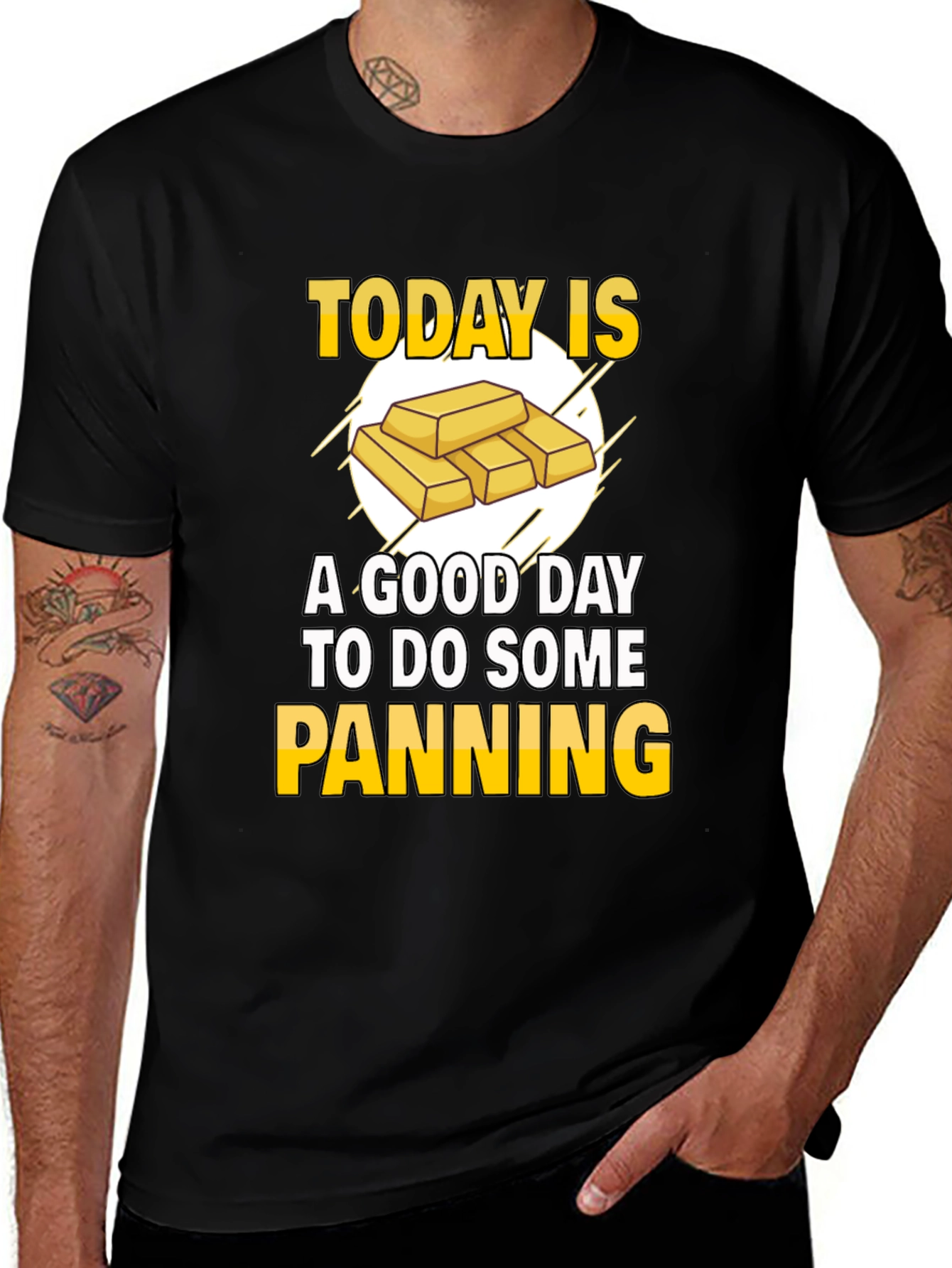 Gold Panning T-Shirt - Today is a Good Day!