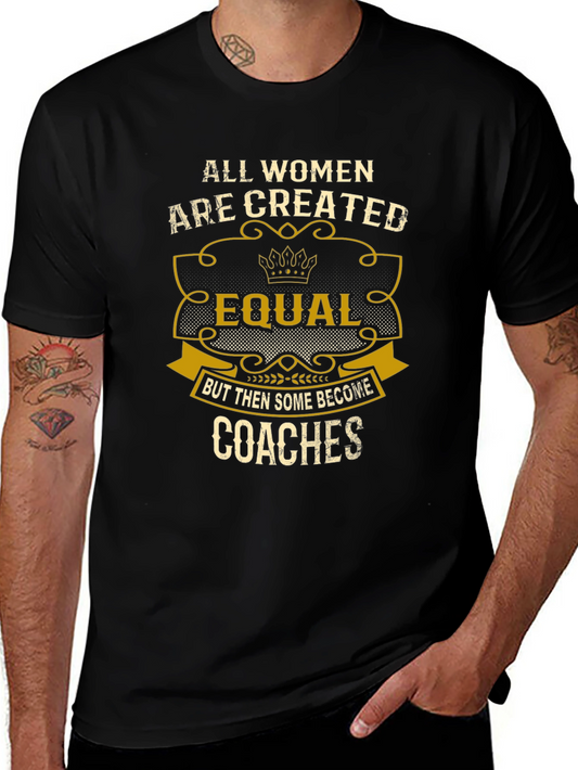 Empowering Women Coaches T-Shirt - All Women Are Created Equal