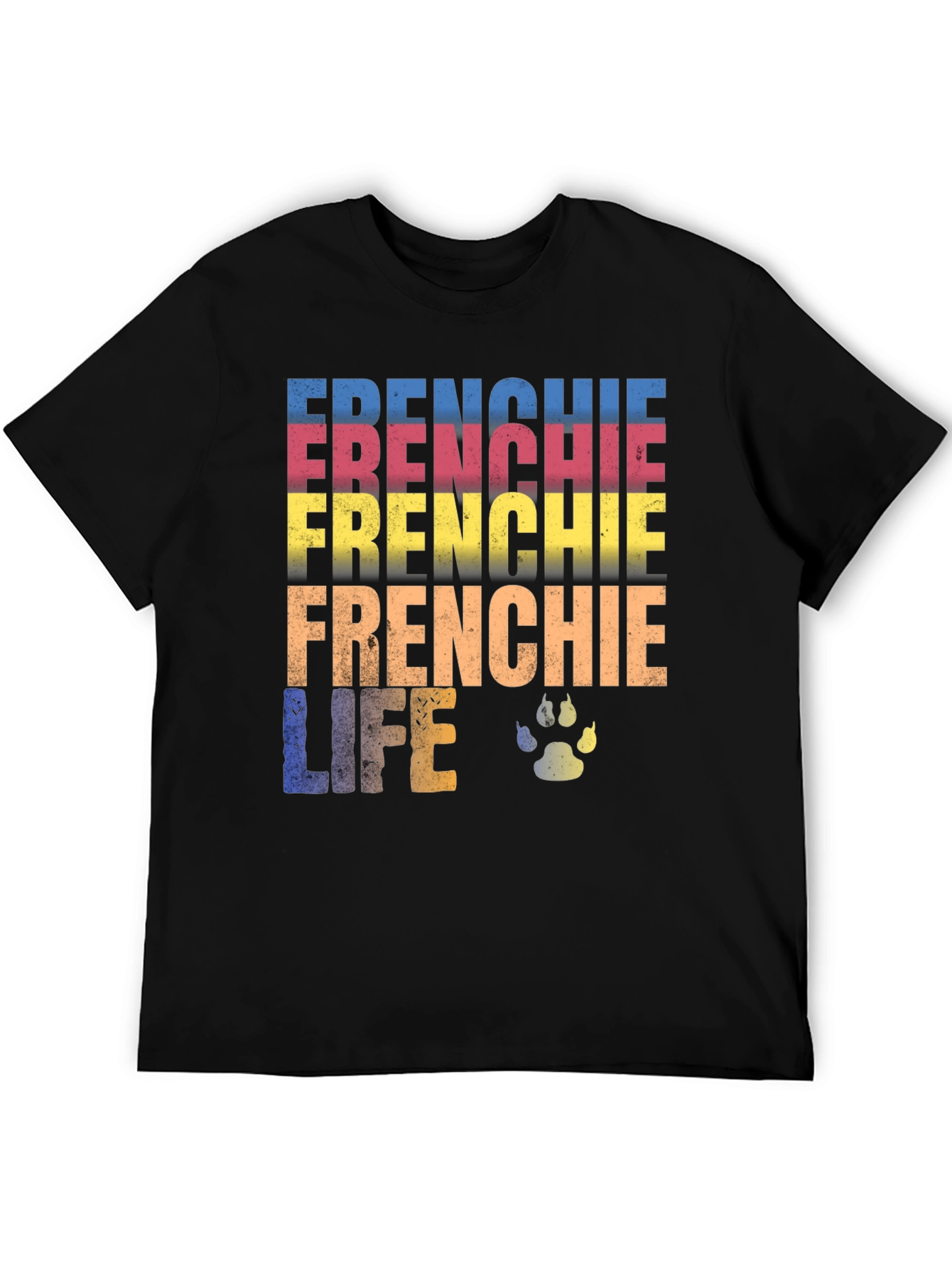 Frenchie Life T-Shirt - Dog Paw Design