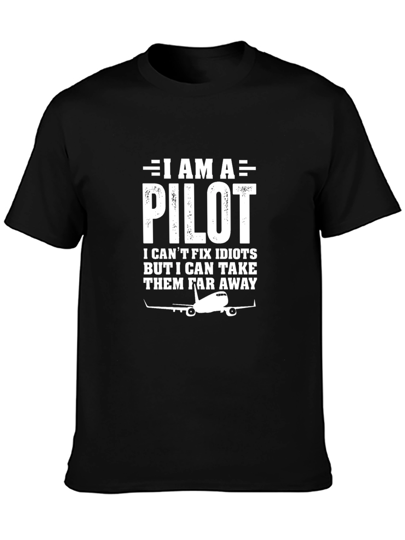 Pilot T-Shirt - Cant Fix Idiots Take Them Away