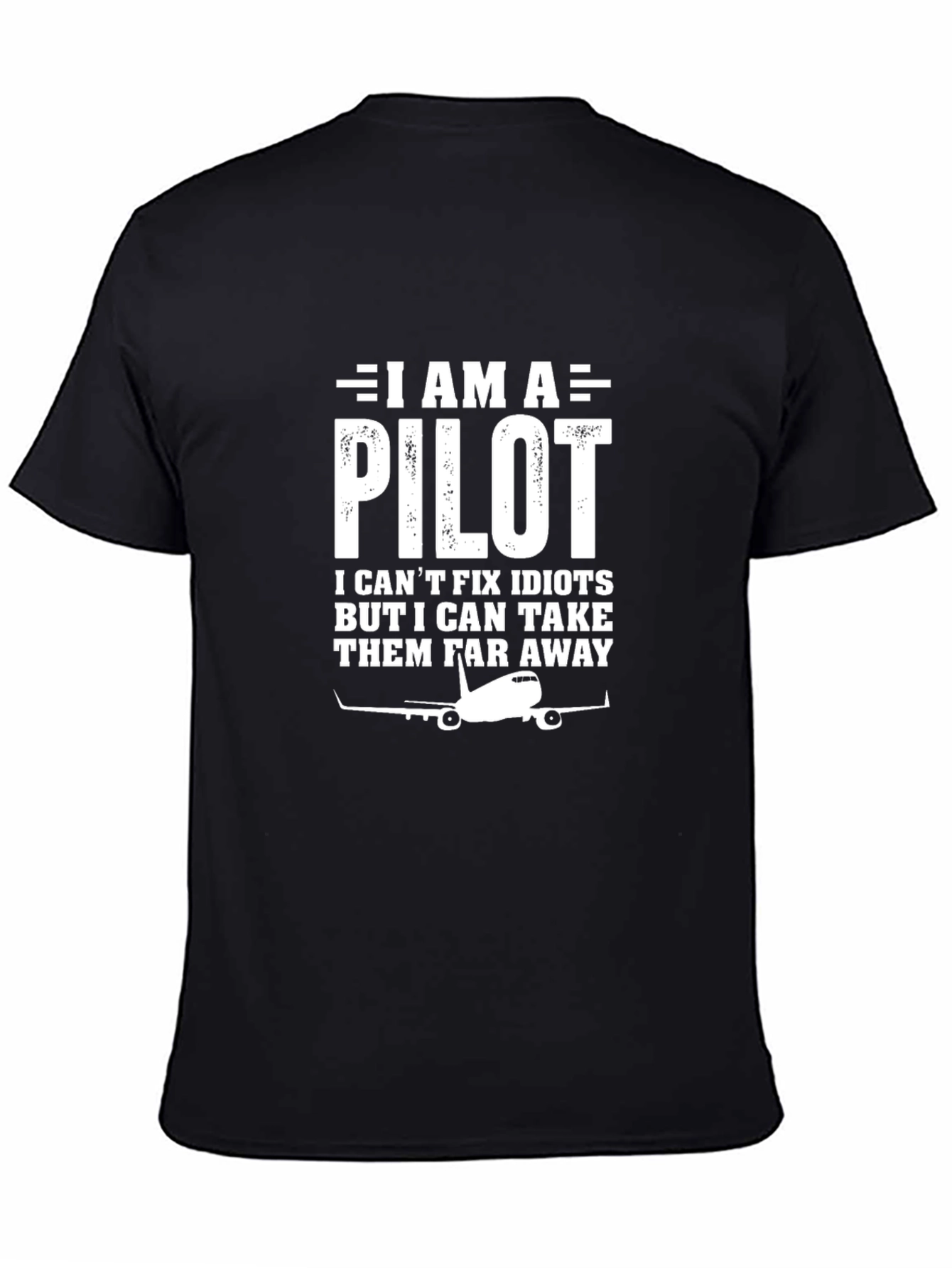 Pilot T-Shirt - Cant Fix Idiots Take Them Away