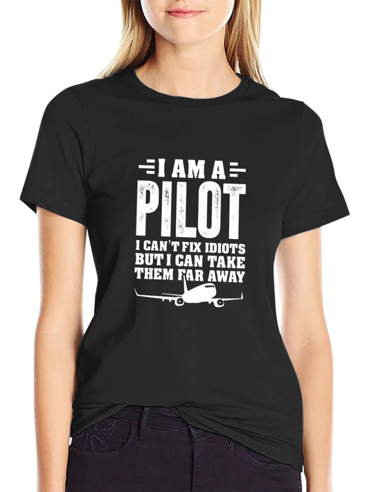 Pilot T-Shirt - Cant Fix Idiots Take Them Away