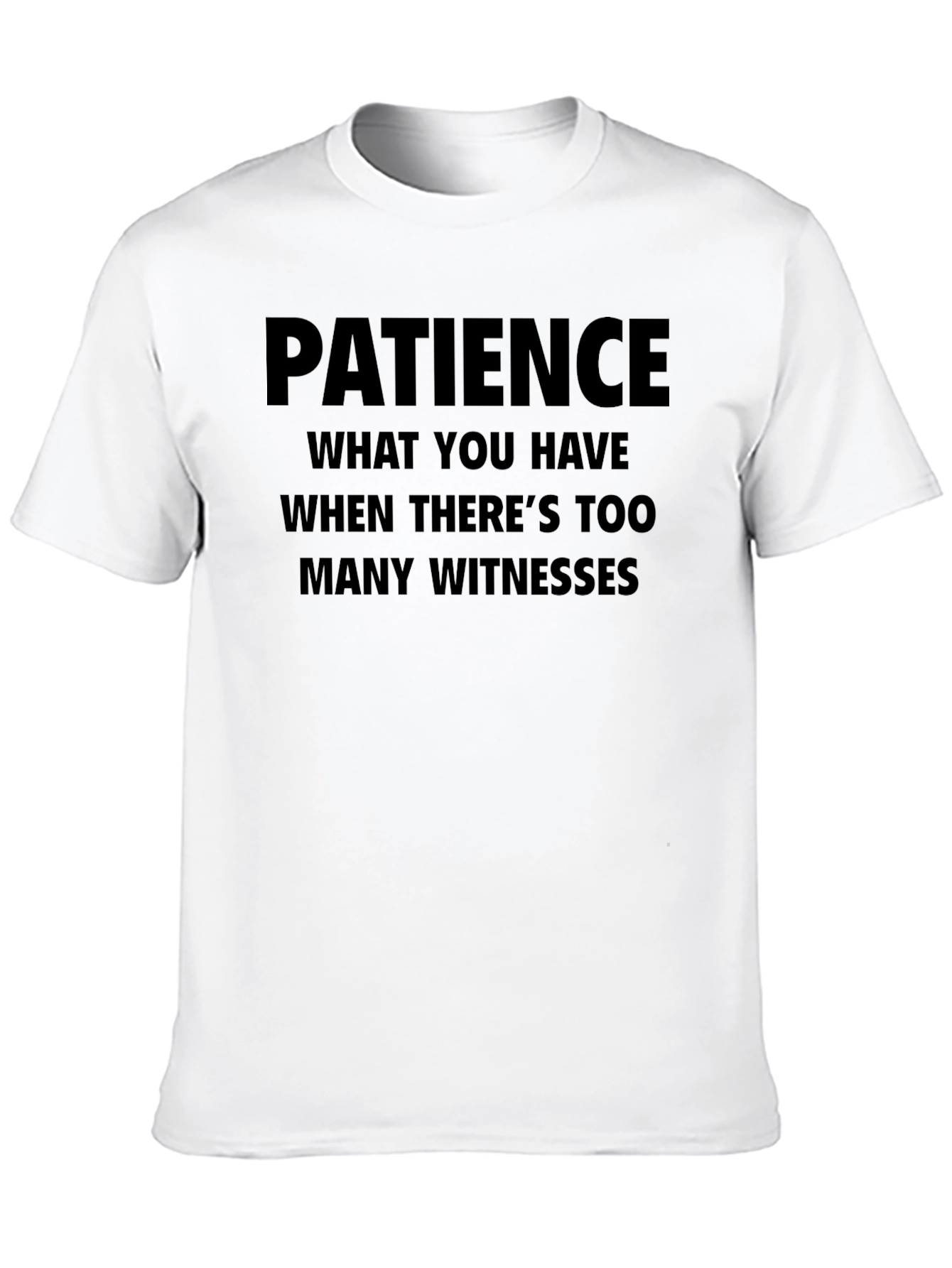 Patience Funny Graphic T-Shirt - Black