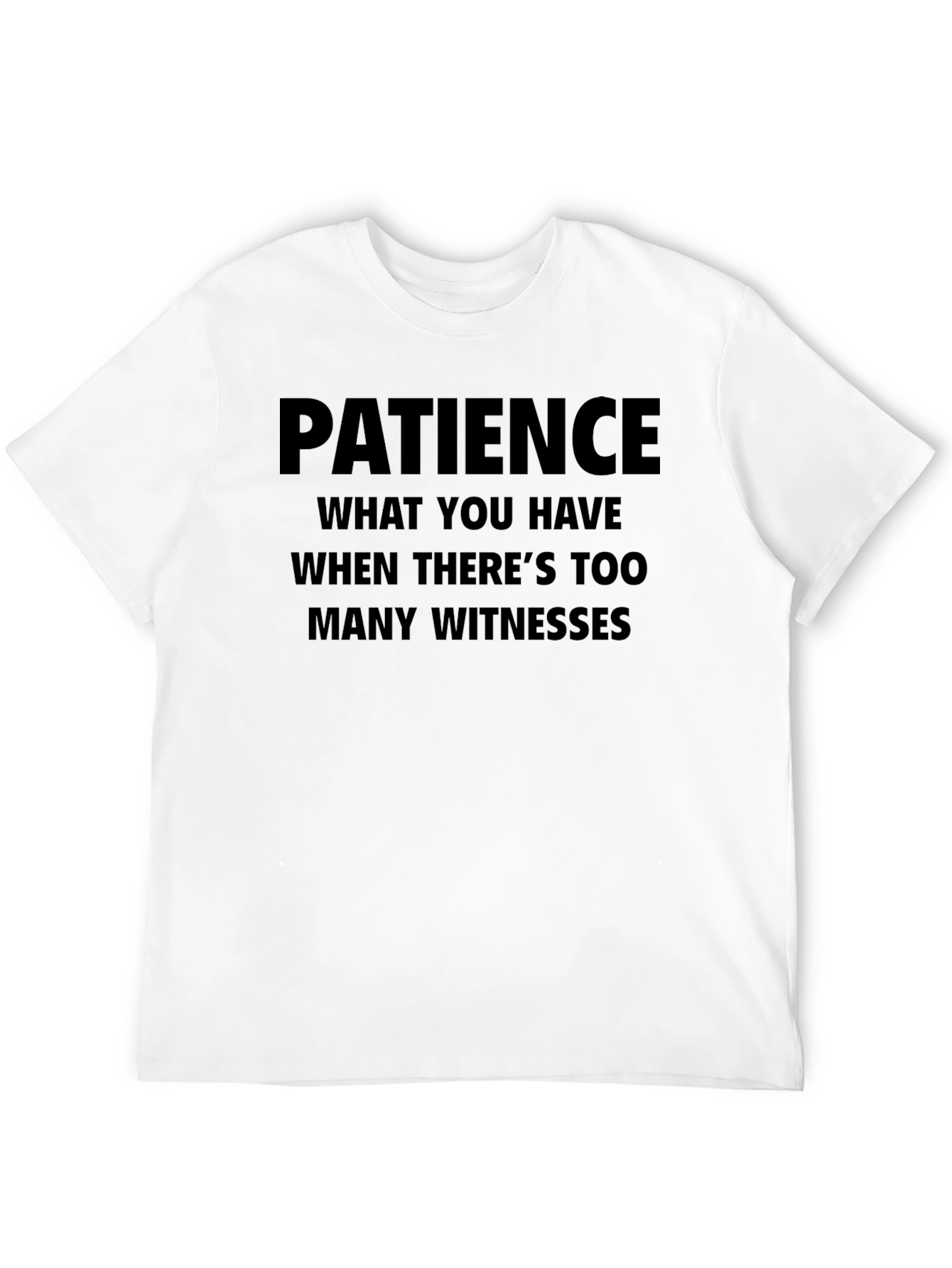 Patience Funny Graphic T-Shirt - Black