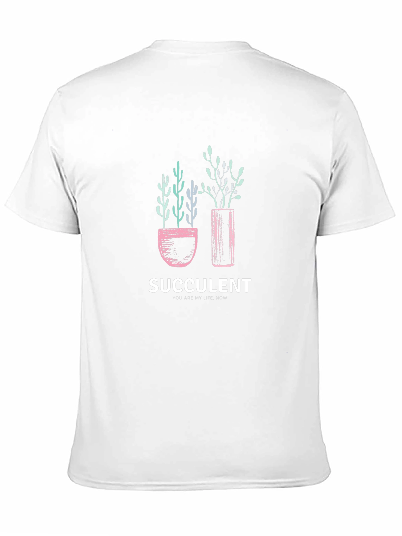 Succulent Graphic T-Shirt - You Are My Life Now!