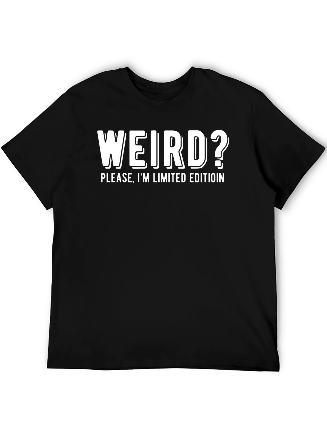 Weird? Limited Edition Black T-Shirt