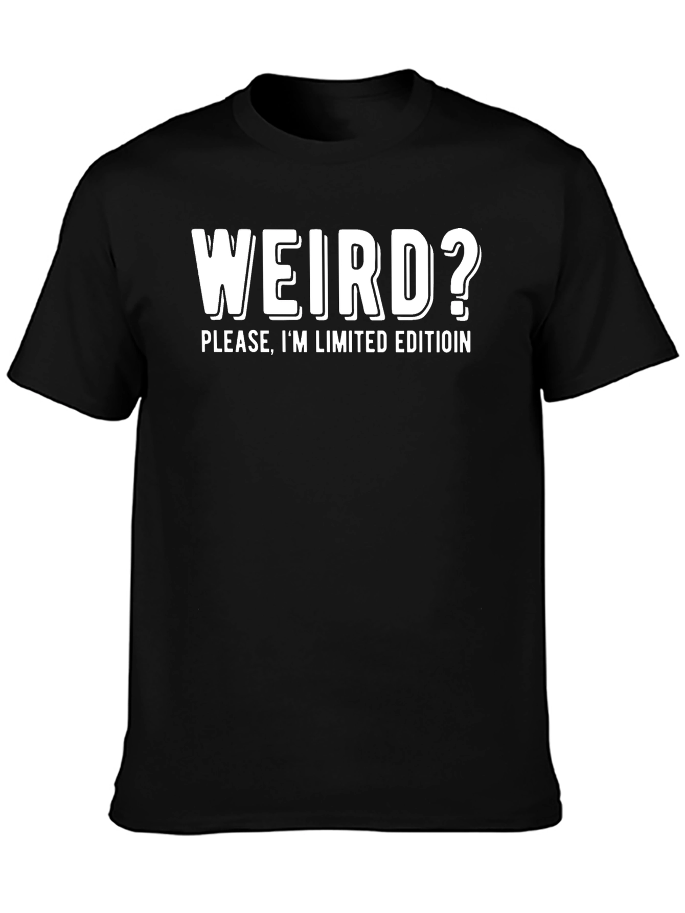 Weird? Limited Edition Black T-Shirt