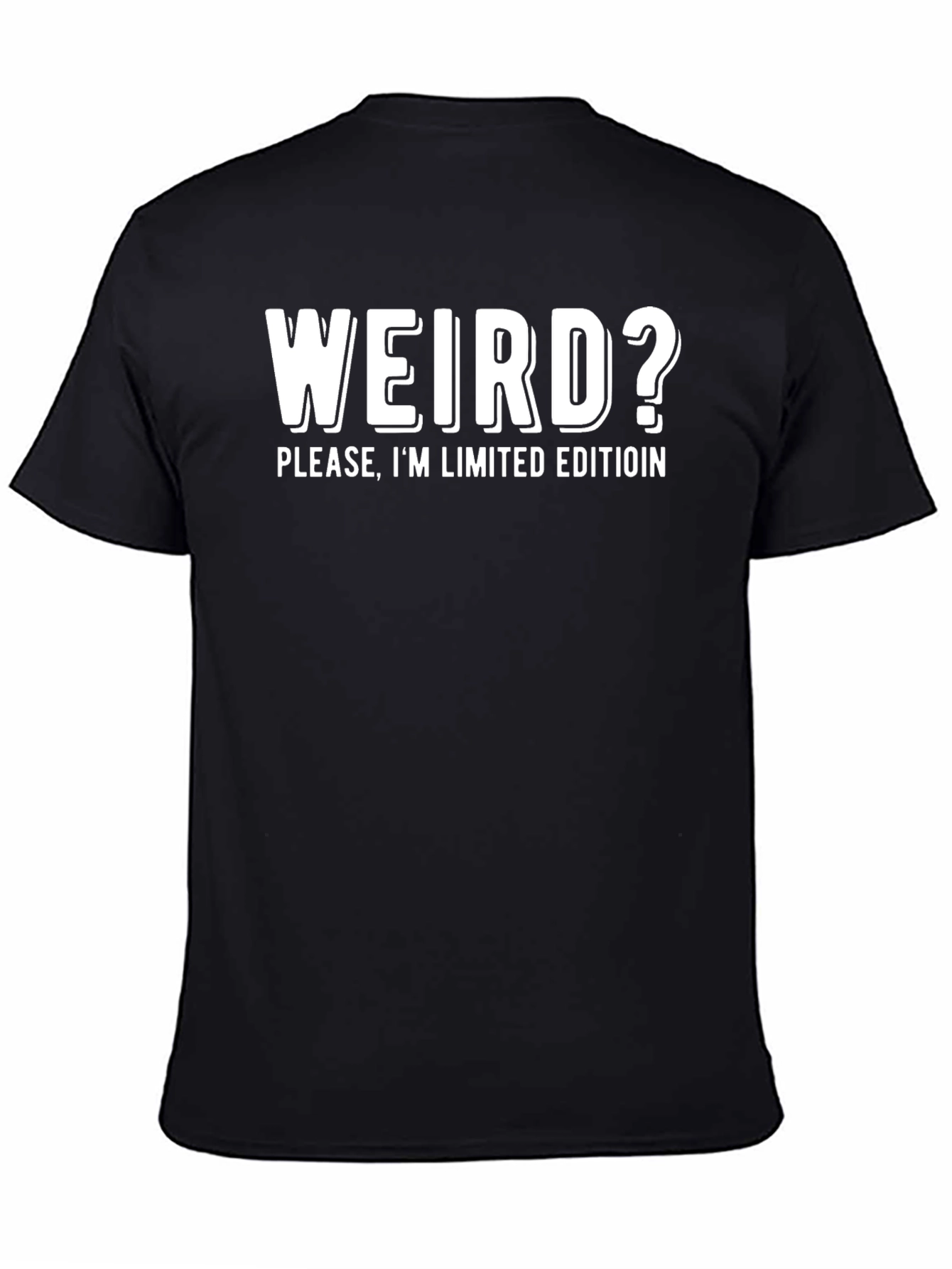 Weird? Limited Edition Black T-Shirt
