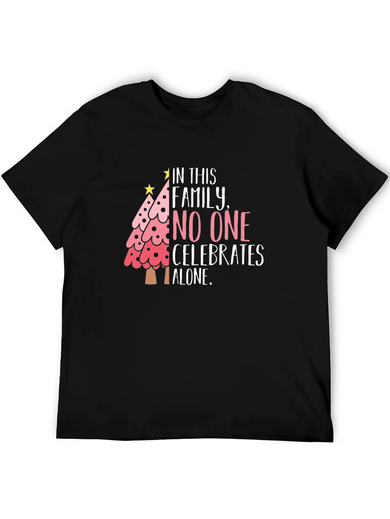 Family Christmas T-Shirt: No One Celebrates Alone