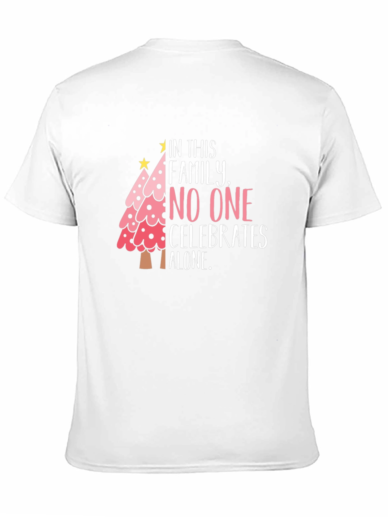 Family Christmas T-Shirt: No One Celebrates Alone