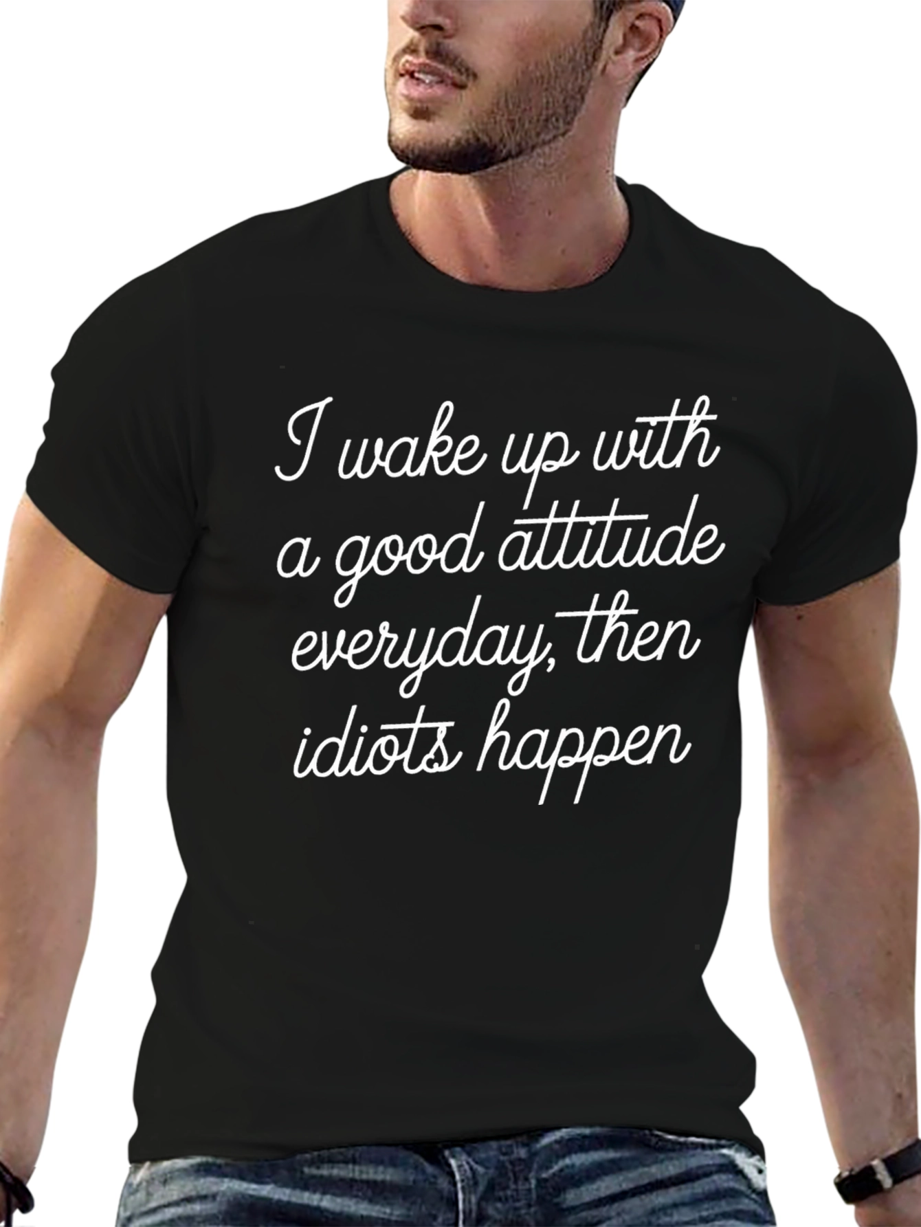 Funny Attitude Graphic T-Shirt - Everyday Then Idiots Happen