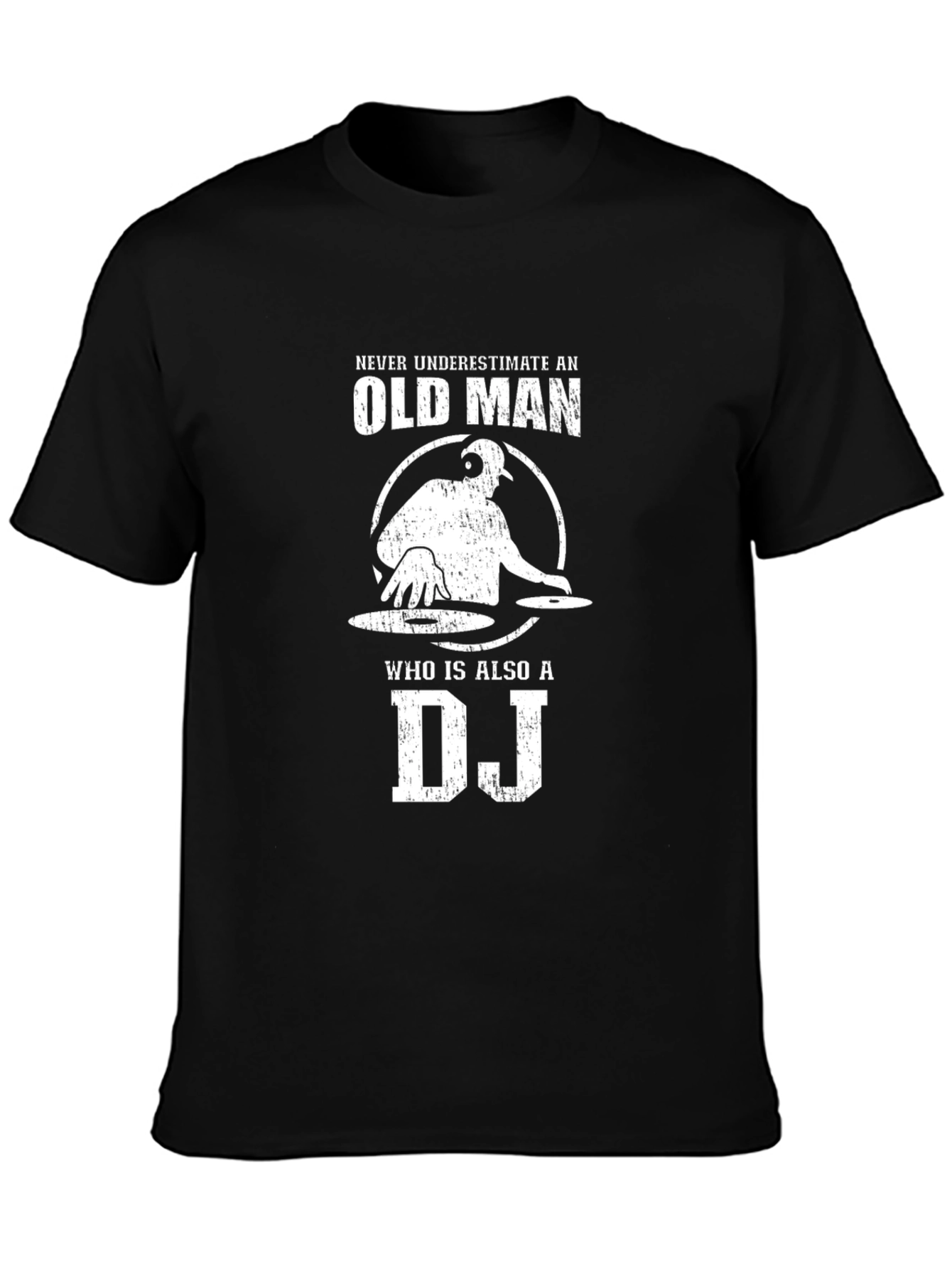 Old Man DJ Black T-Shirt - Never Underestimate!