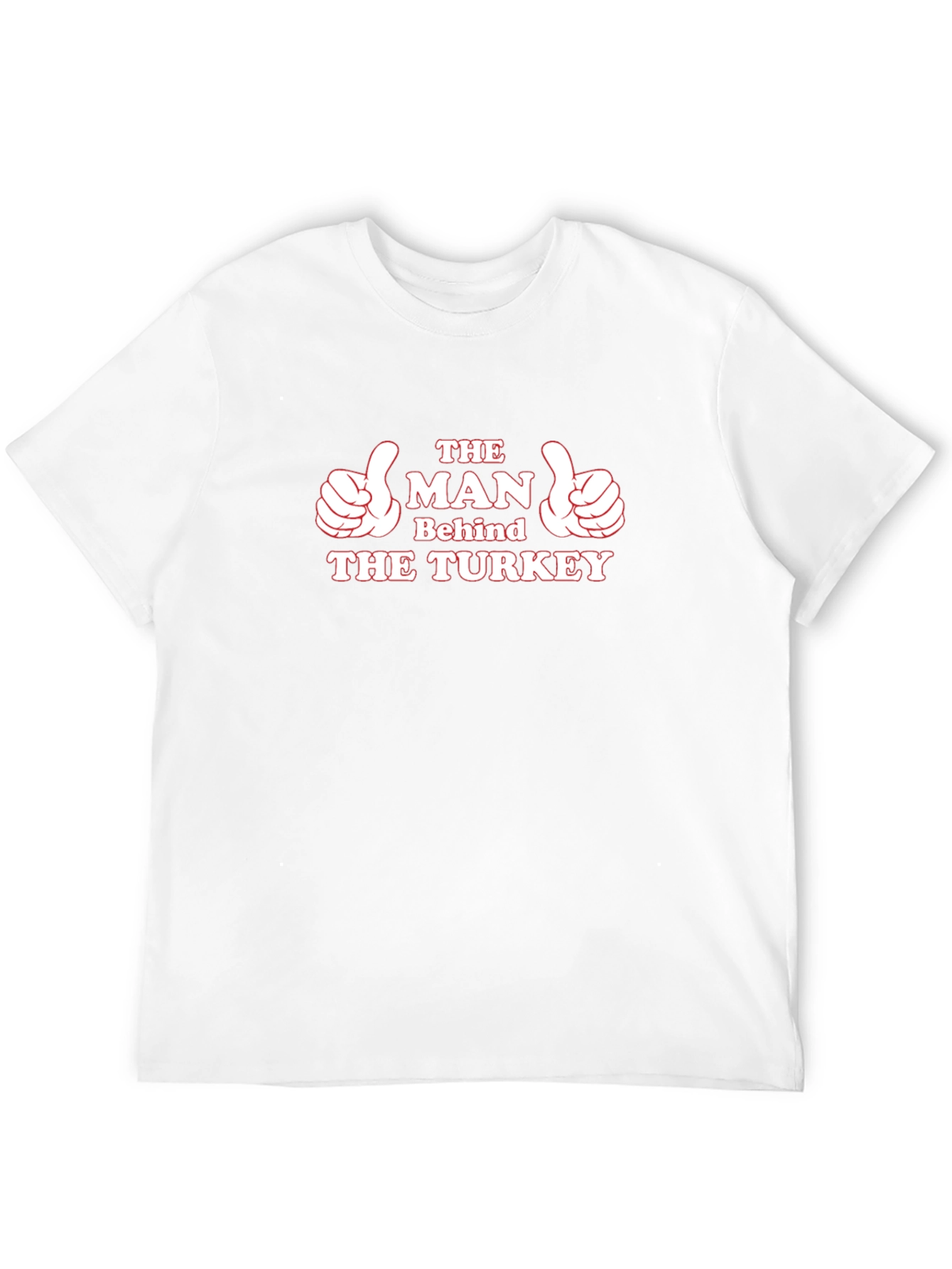 The Man Behind The Turkey Thanksgiving T-Shirt