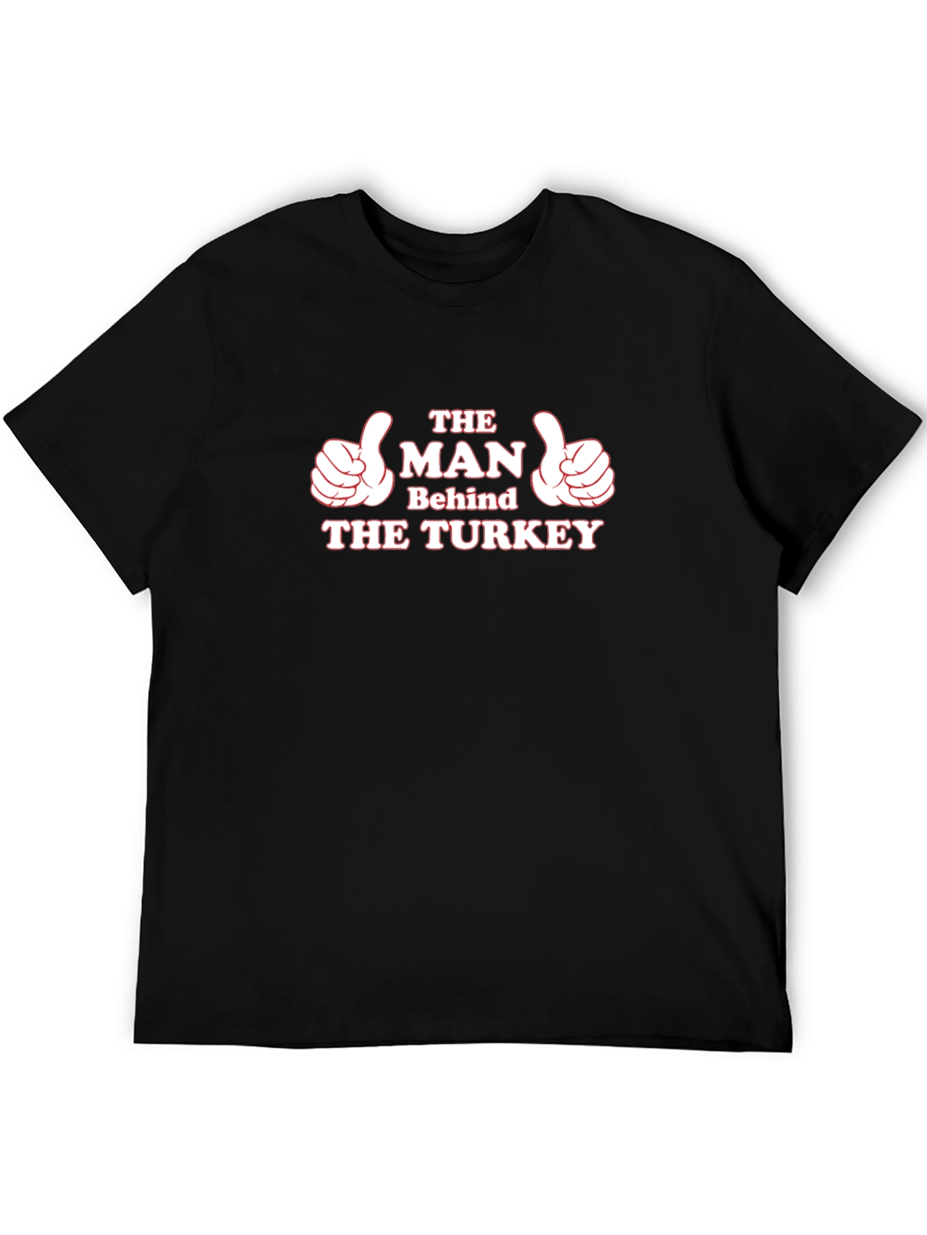 The Man Behind The Turkey Thanksgiving T-Shirt
