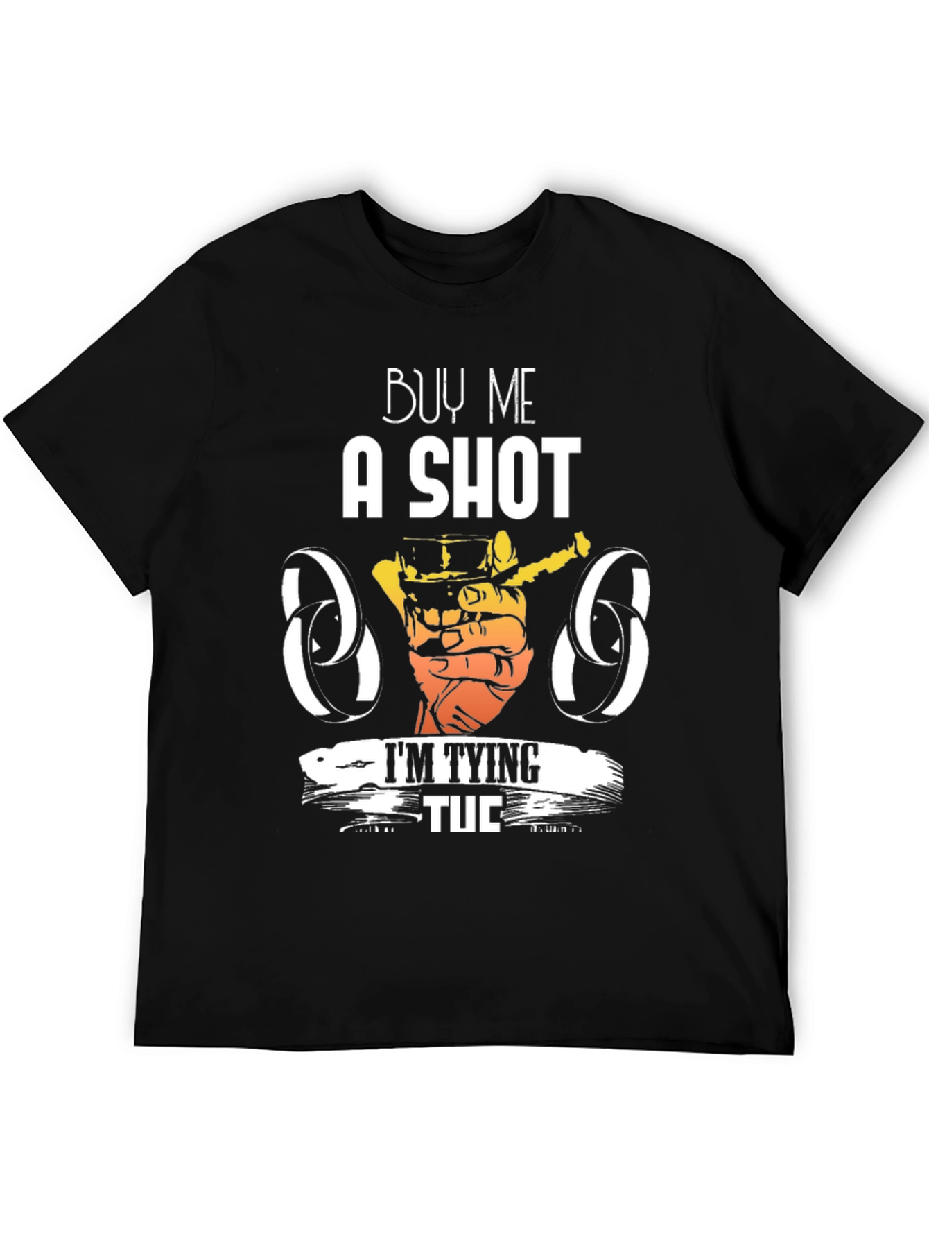 Buy Me a Shot Im Tying Tuc T-Shirt
