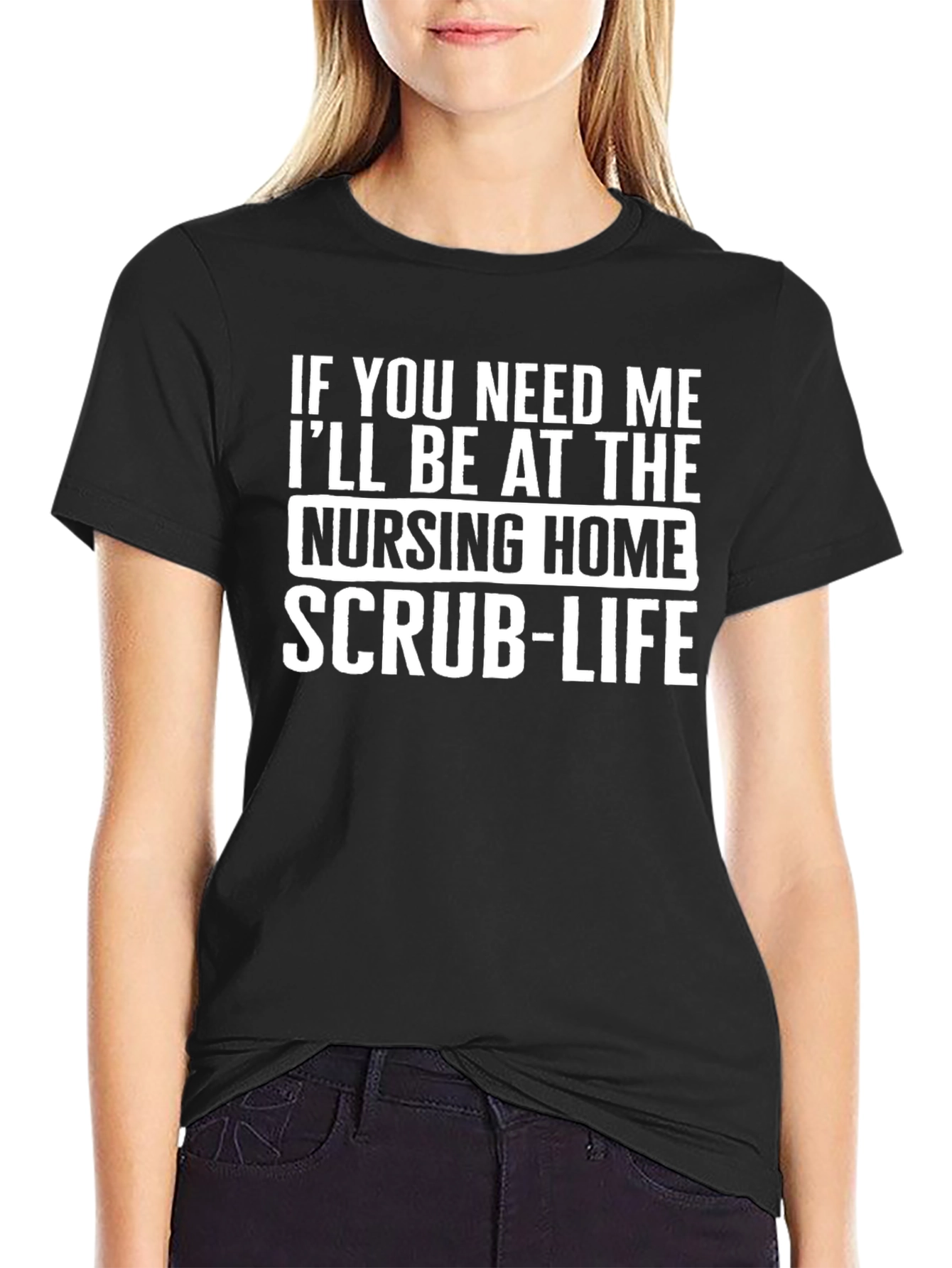Nursing Home Scrub Life T-Shirt
