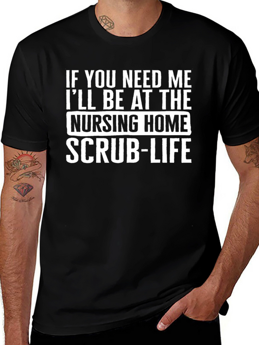 Nursing Home Scrub Life T-Shirt